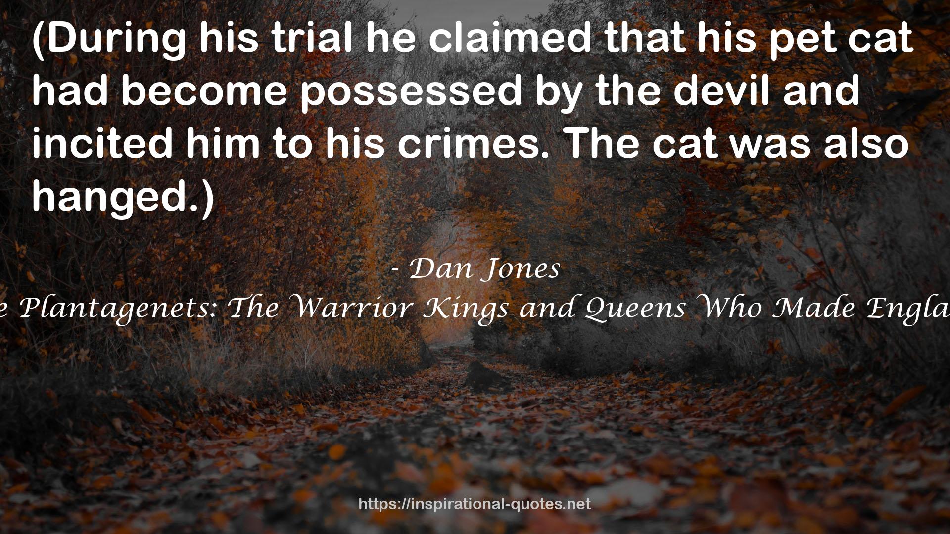 The Plantagenets: The Warrior Kings and Queens Who Made England QUOTES