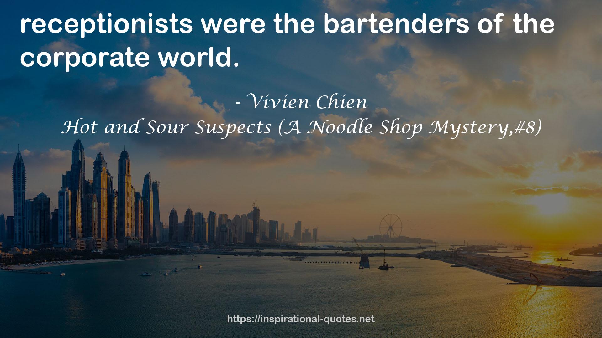 Hot and Sour Suspects (A Noodle Shop Mystery,#8) QUOTES