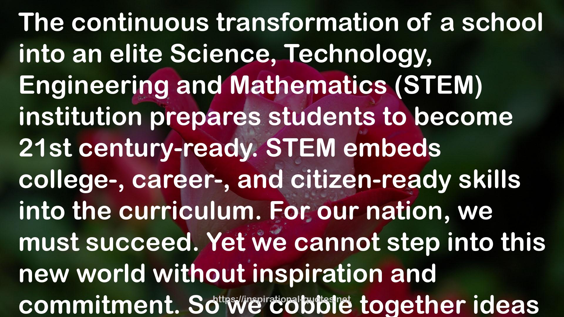 Awakening Your Stem School; Assuring a Job-Ready Workforce QUOTES