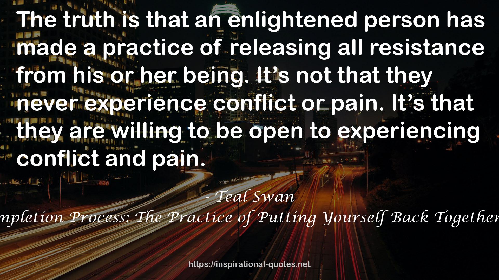 The Completion Process: The Practice of Putting Yourself Back Together Again QUOTES
