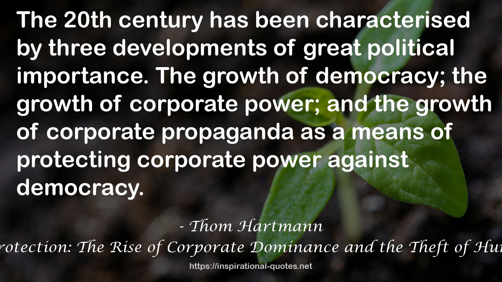 Unequal Protection: The Rise of Corporate Dominance and the Theft of Human Rights QUOTES