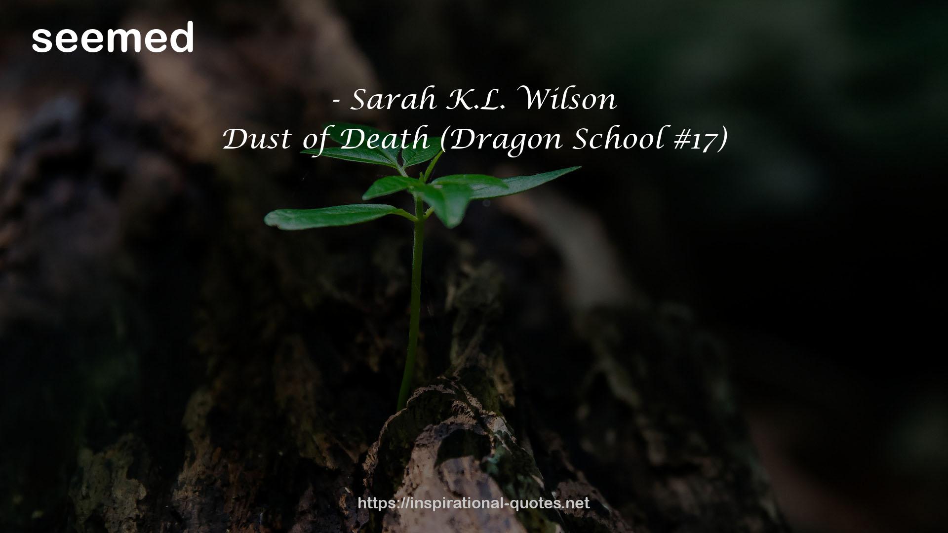 Dust of Death (Dragon School #17) QUOTES