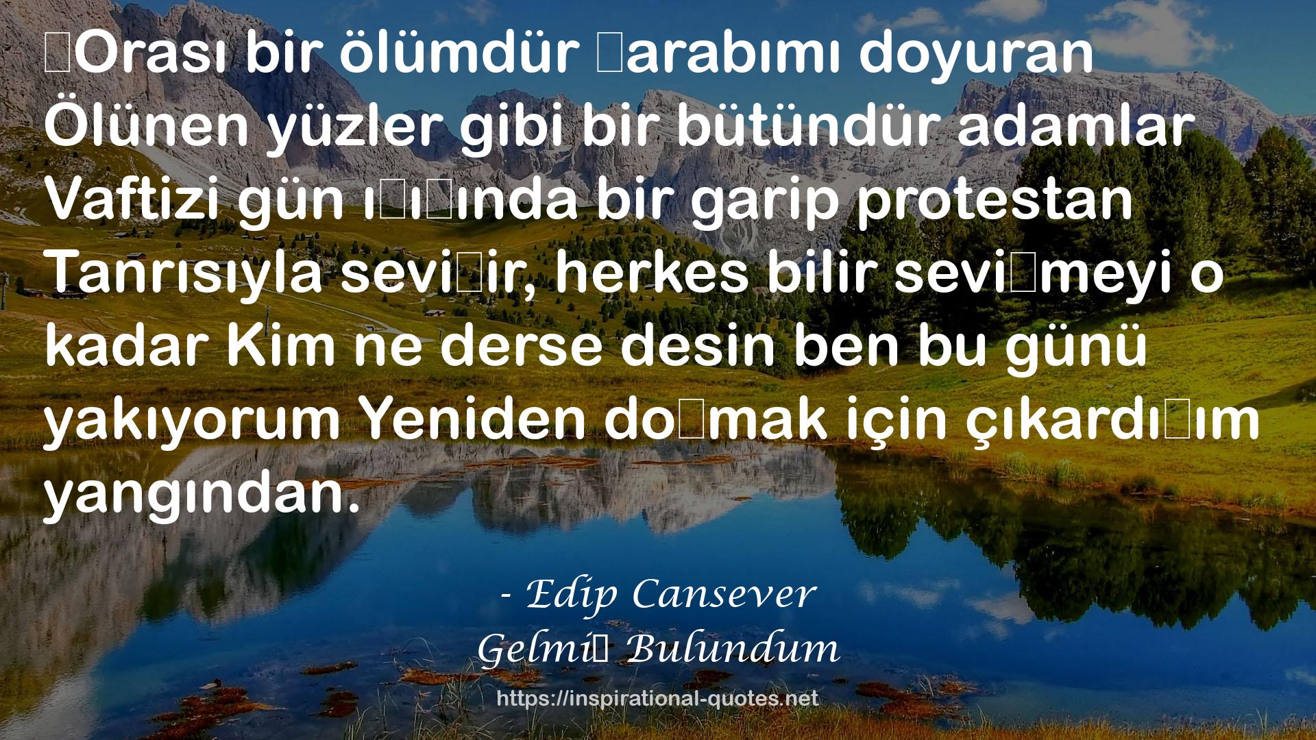 Gelmiş Bulundum QUOTES