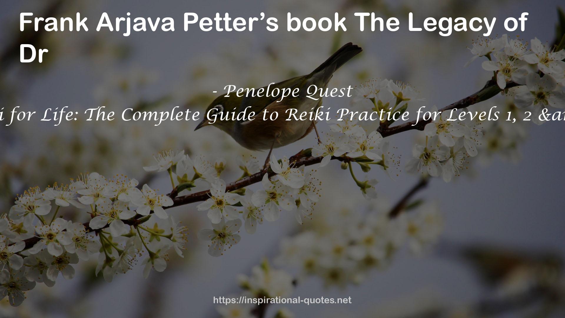 Reiki for Life: The Complete Guide to Reiki Practice for Levels 1, 2 & 3 QUOTES