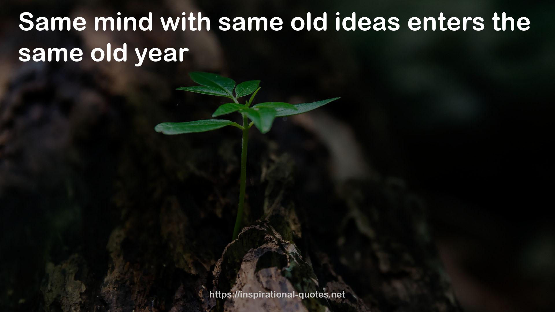 same old ideas  QUOTES