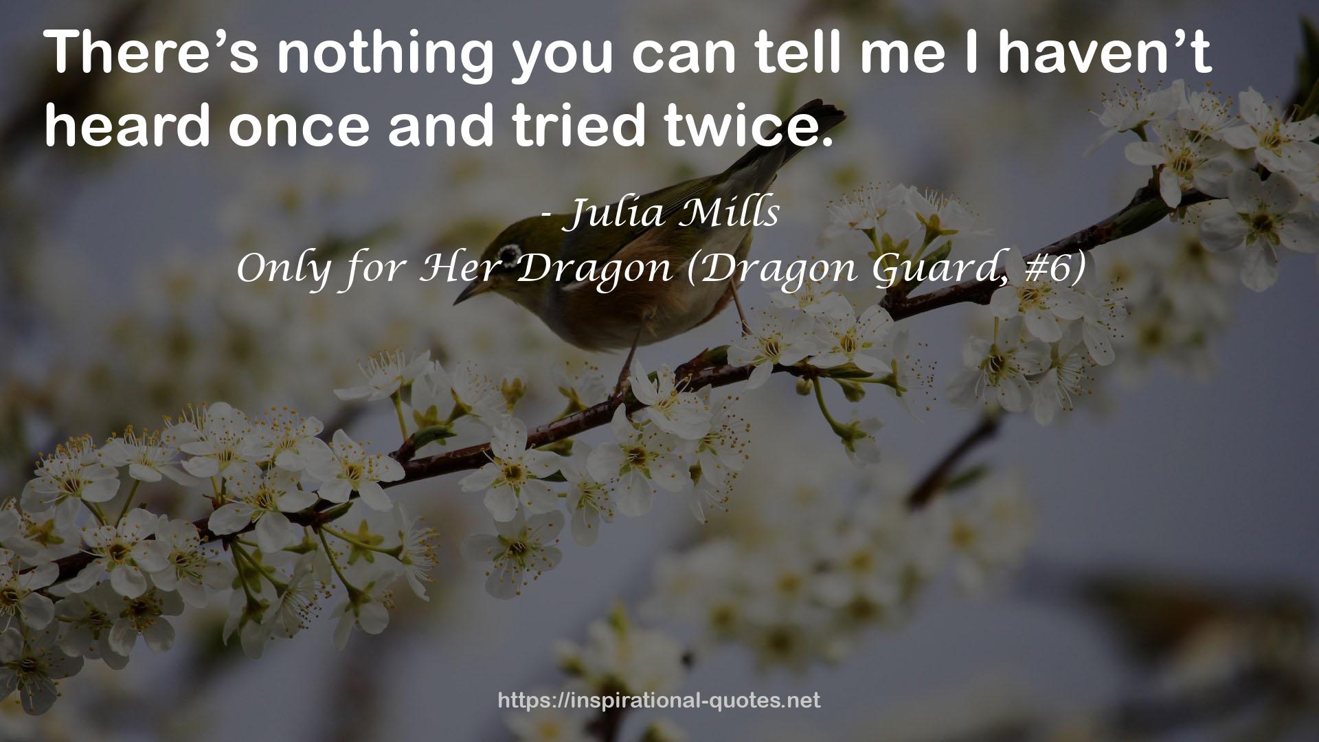 Only for Her Dragon (Dragon Guard, #6) QUOTES