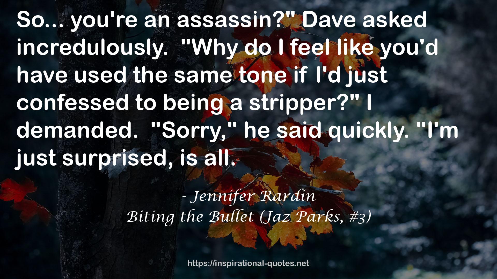 Biting the Bullet (Jaz Parks, #3) QUOTES