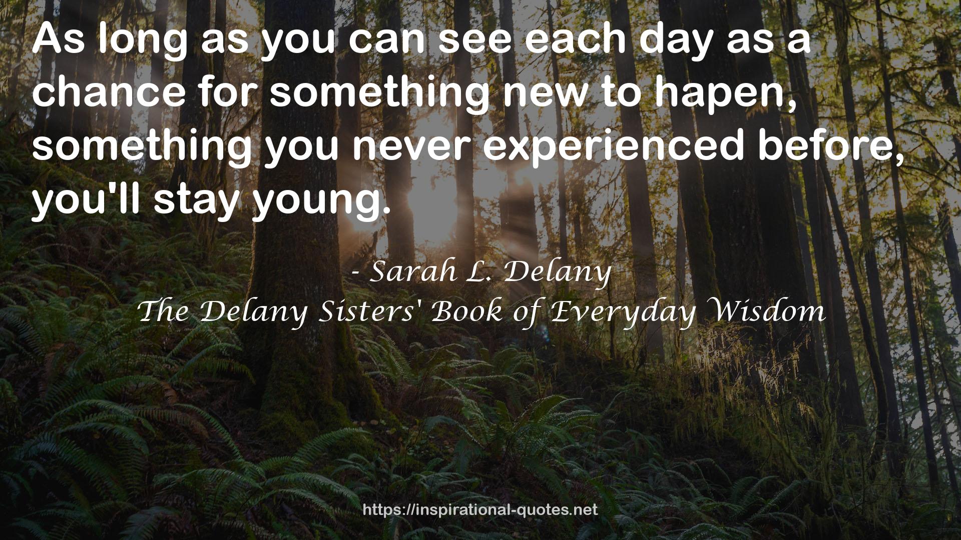 The Delany Sisters' Book of Everyday Wisdom QUOTES