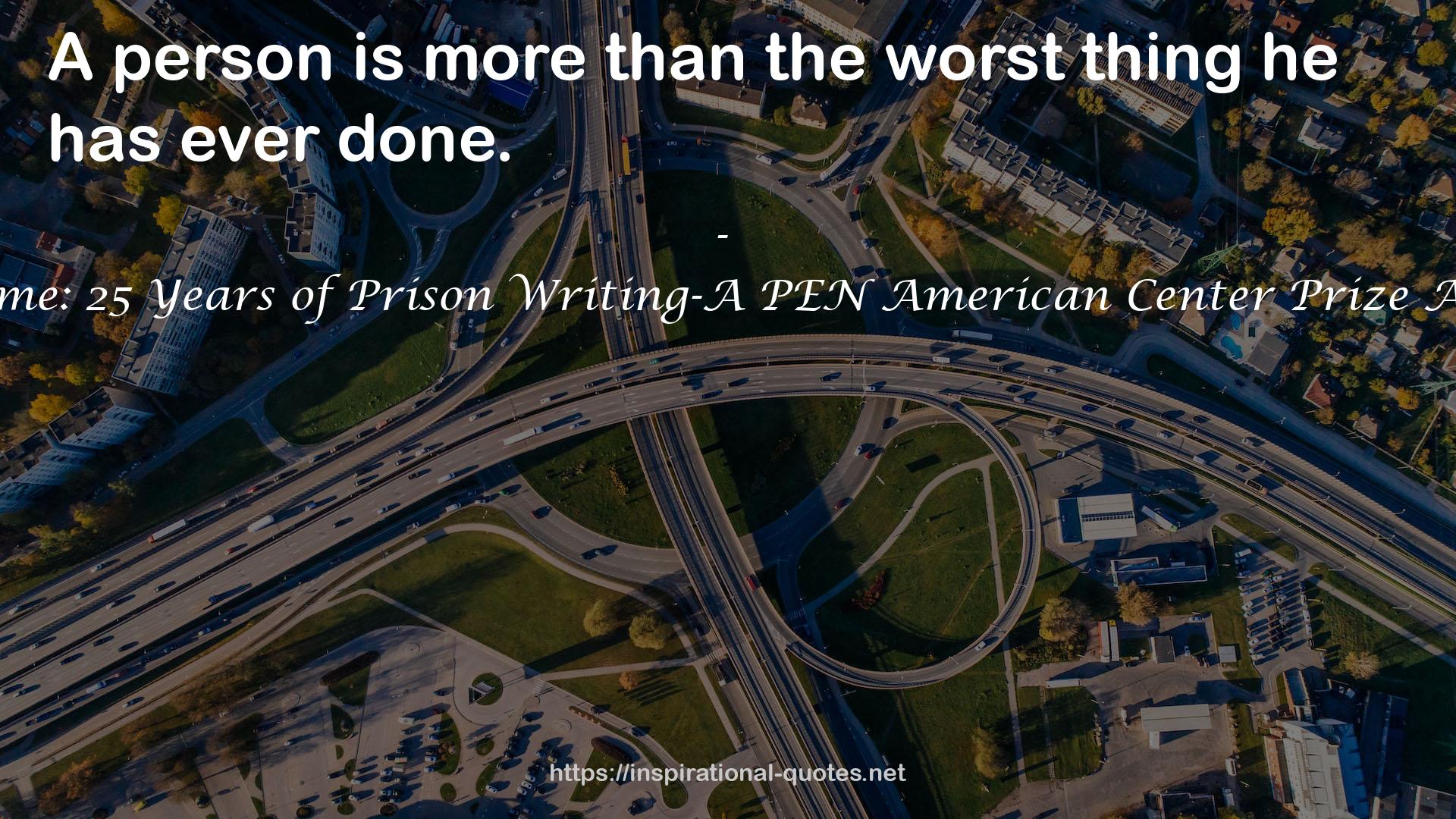 Doing Time: 25 Years of Prison Writing-A PEN American Center Prize Anthology QUOTES