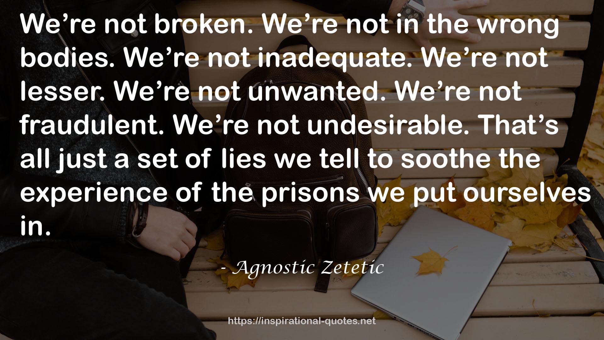 Agnostic Zetetic QUOTES