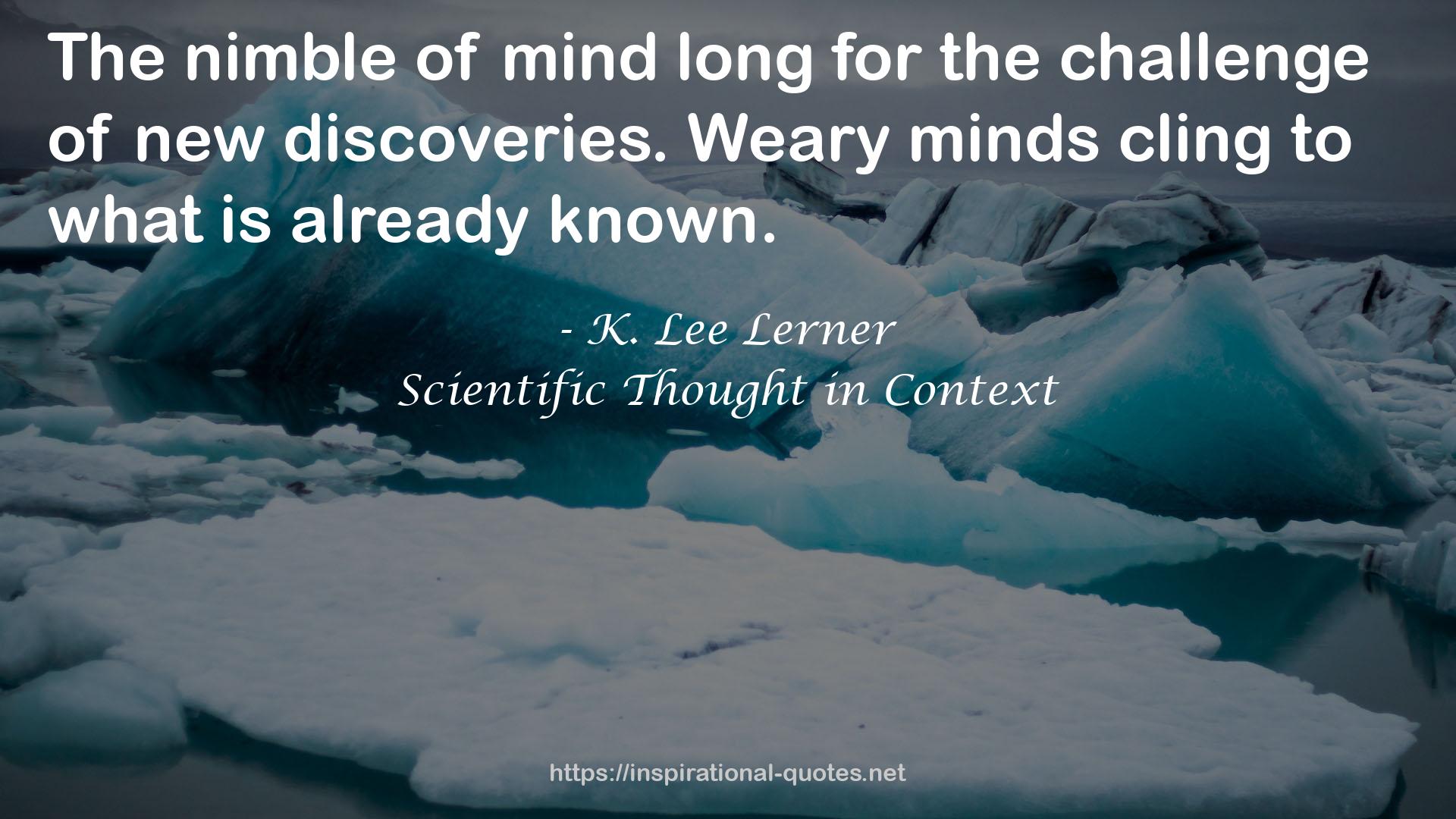 Scientific Thought in Context QUOTES