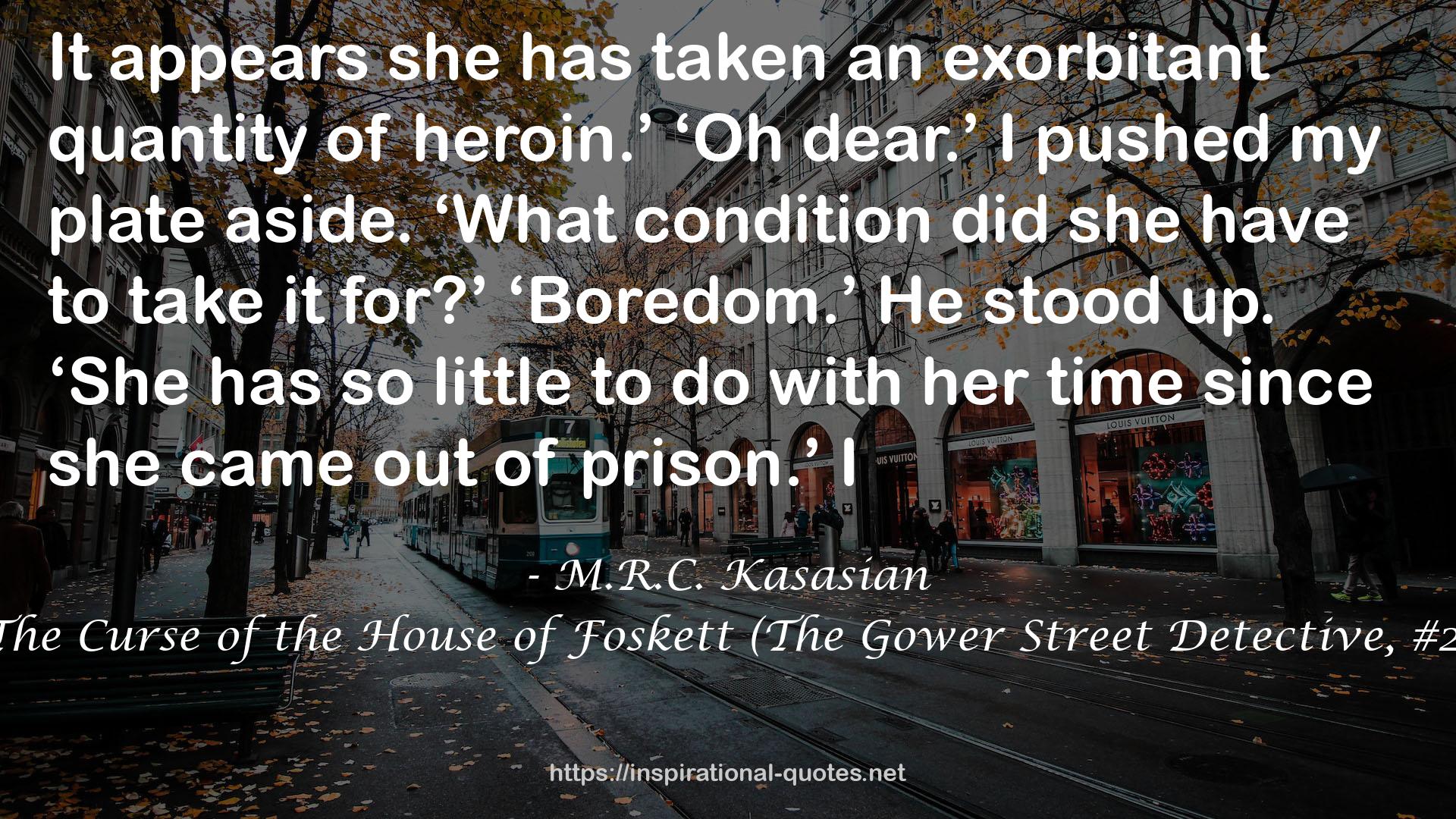 The Curse of the House of Foskett (The Gower Street Detective, #2) QUOTES