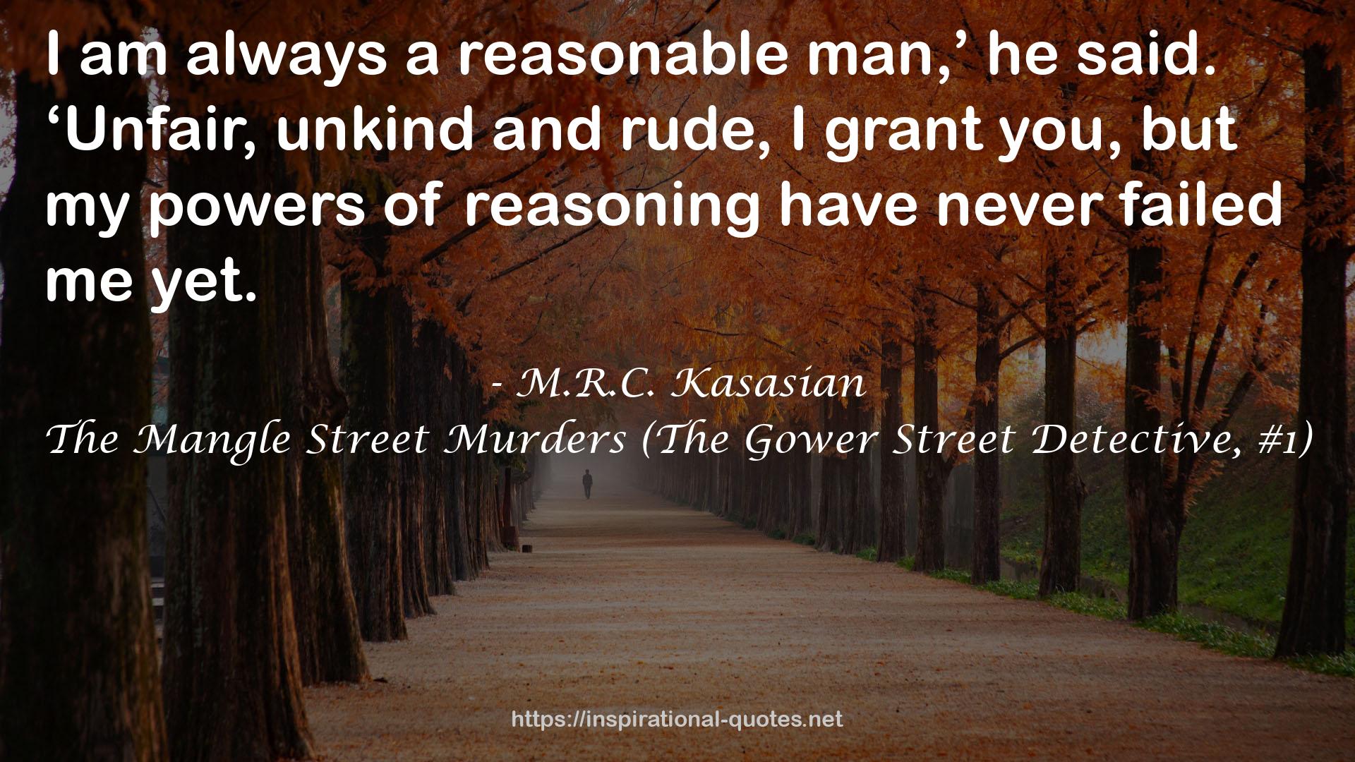 M.R.C. Kasasian QUOTES