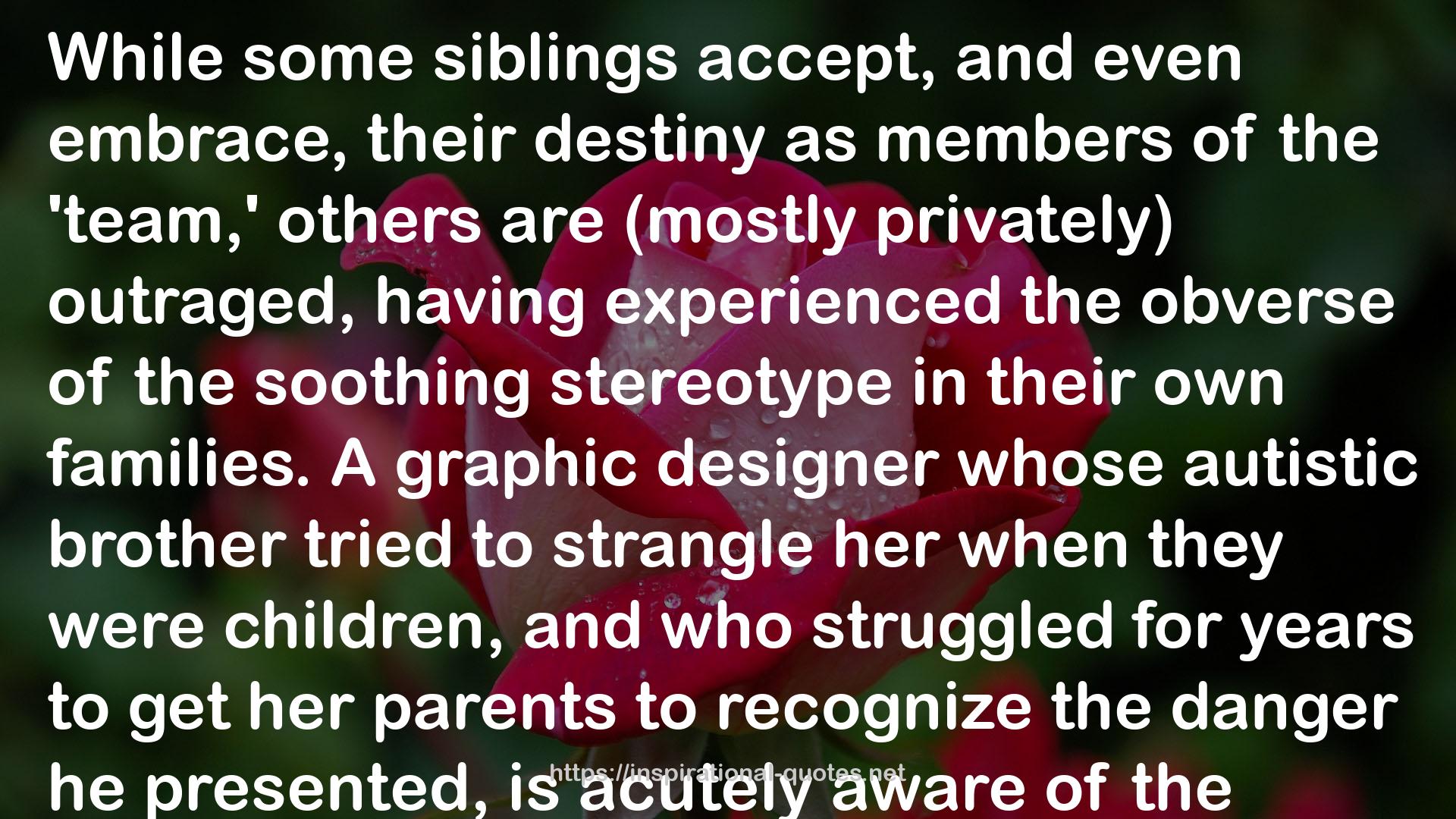 The Normal One: Life with a Difficult or Damaged Sibling QUOTES