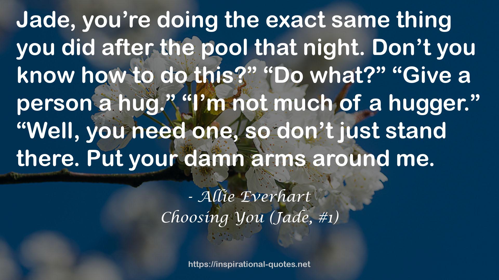 Choosing You (Jade, #1) QUOTES