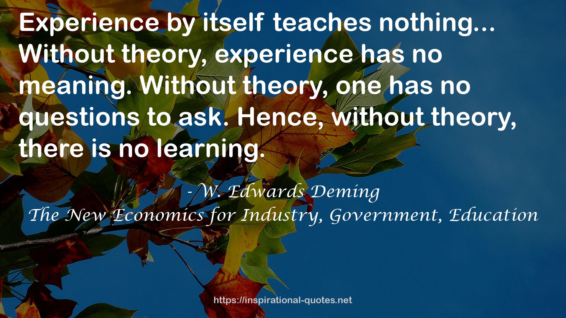 The New Economics for Industry, Government, Education QUOTES