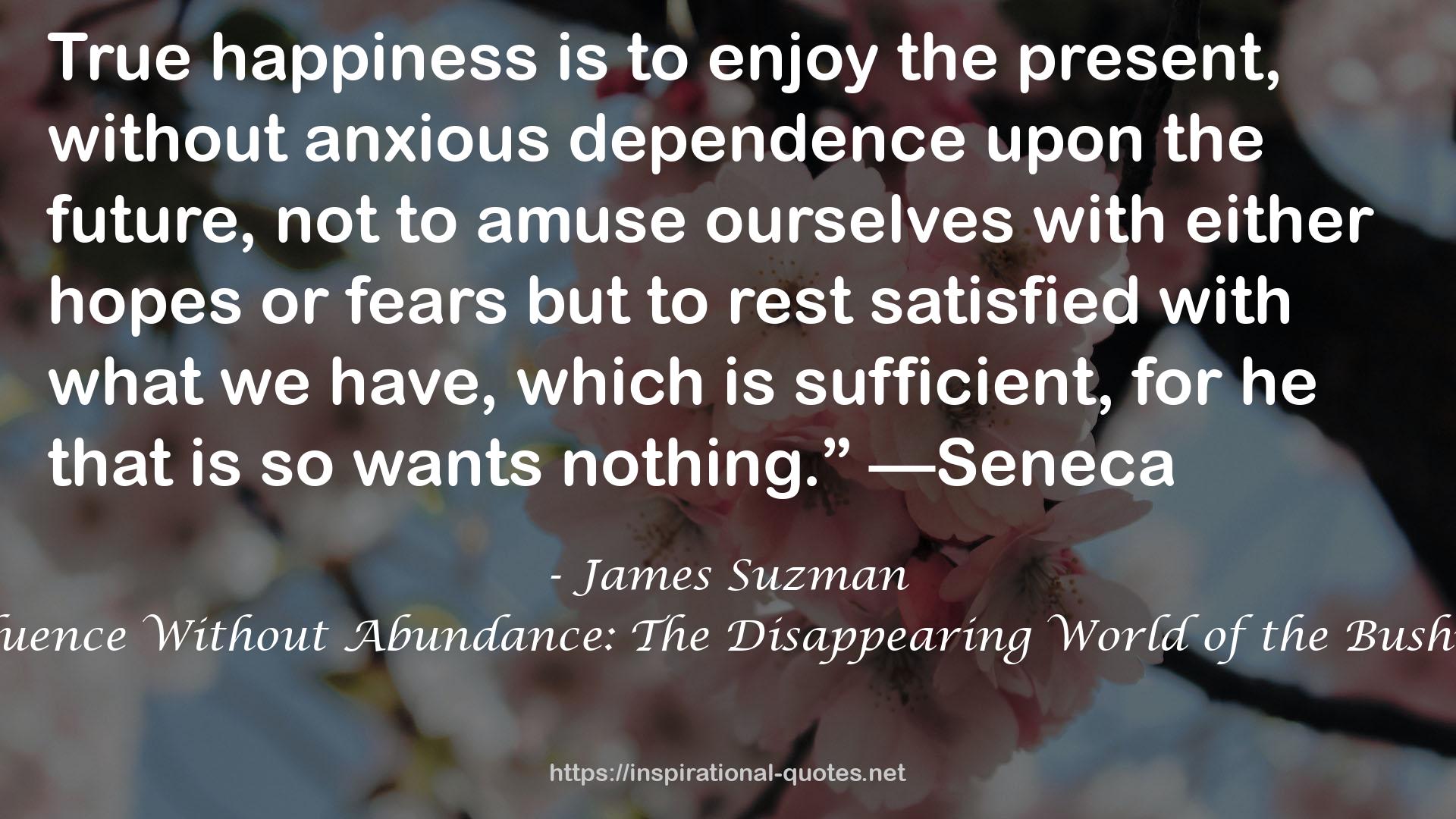 Affluence Without Abundance: The Disappearing World of the Bushmen QUOTES