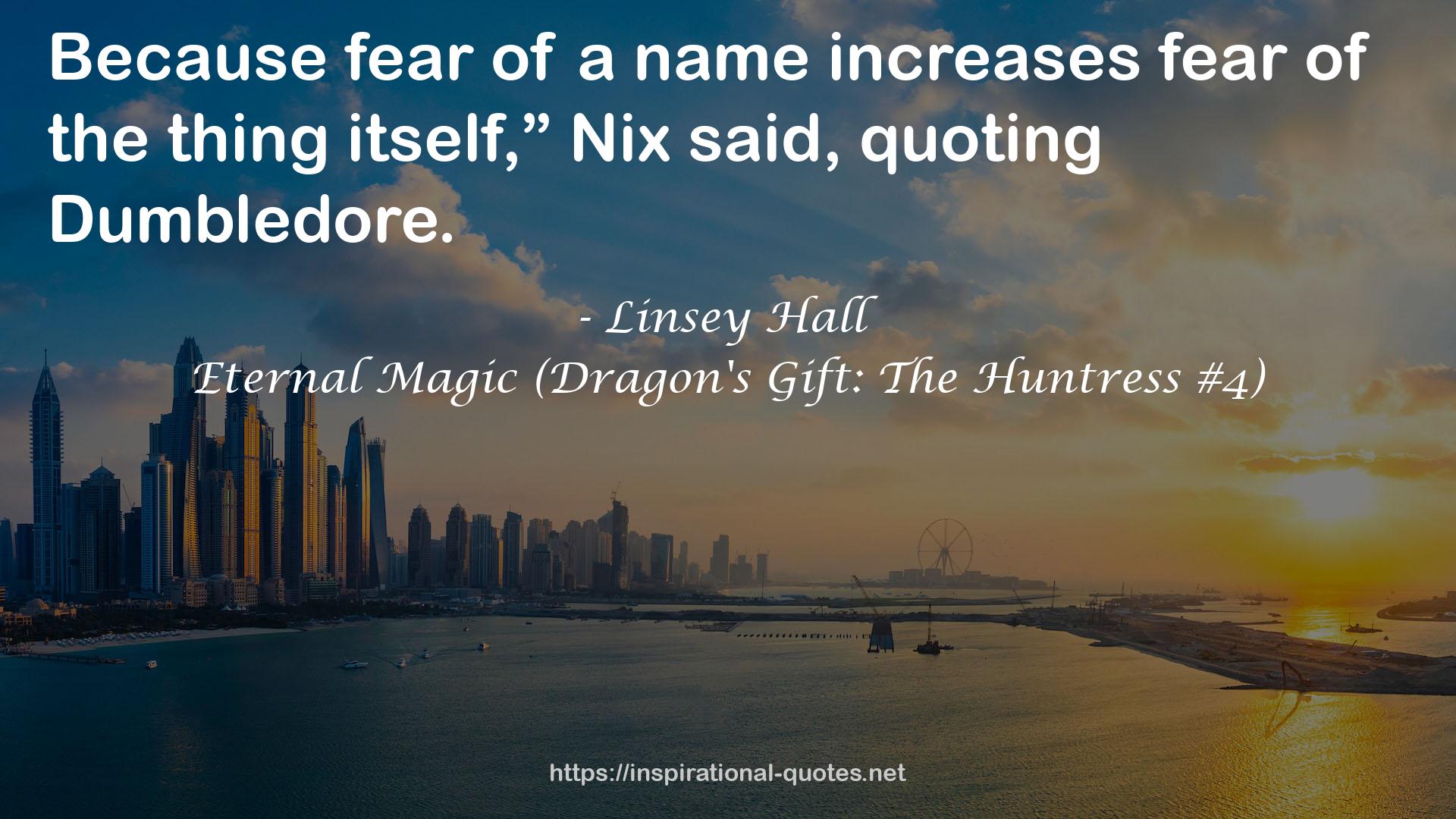 Eternal Magic (Dragon's Gift: The Huntress #4) QUOTES