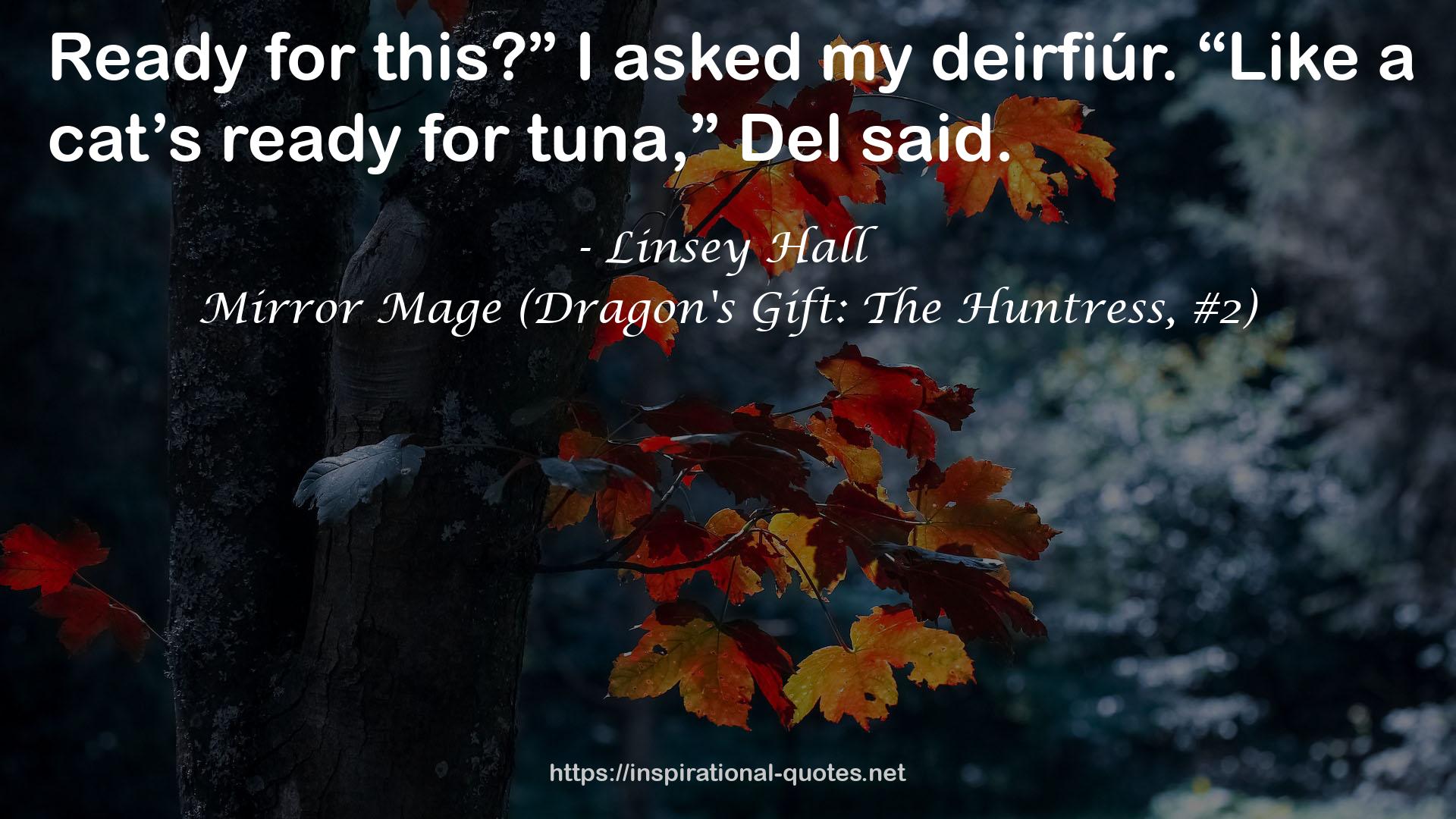 Mirror Mage (Dragon's Gift: The Huntress, #2) QUOTES
