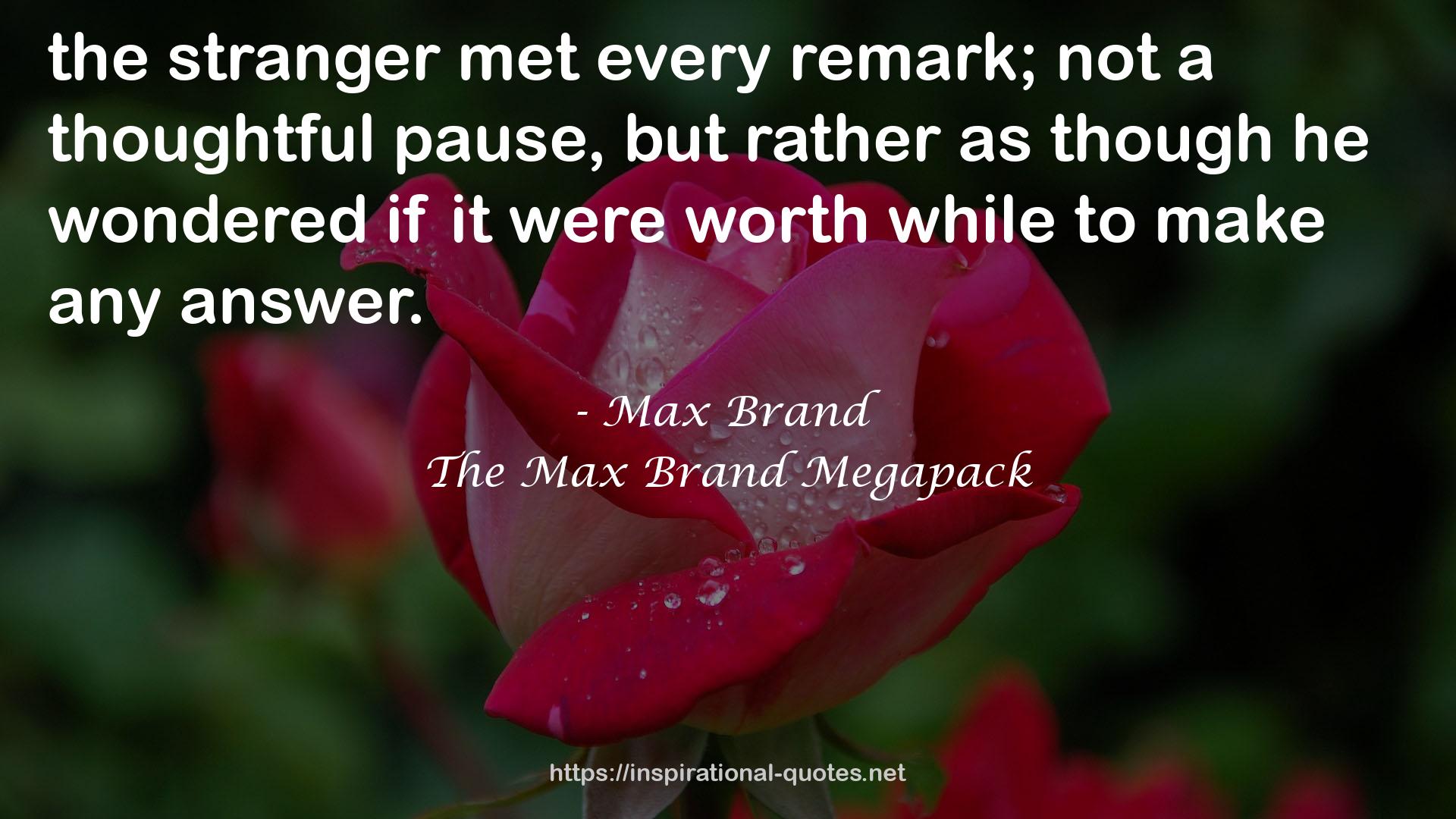 The Max Brand Megapack QUOTES