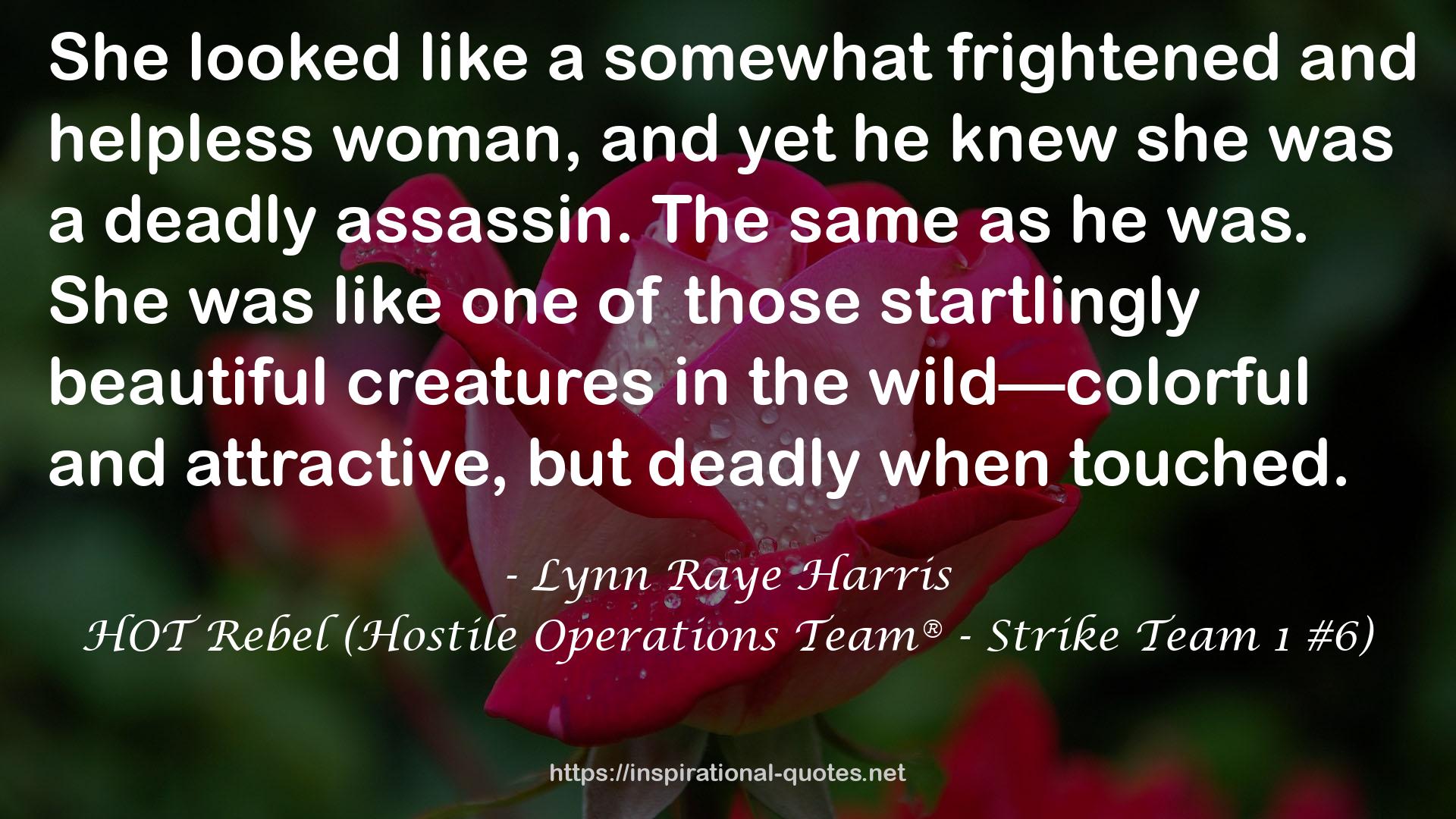 HOT Rebel (Hostile Operations Team® - Strike Team 1 #6) QUOTES