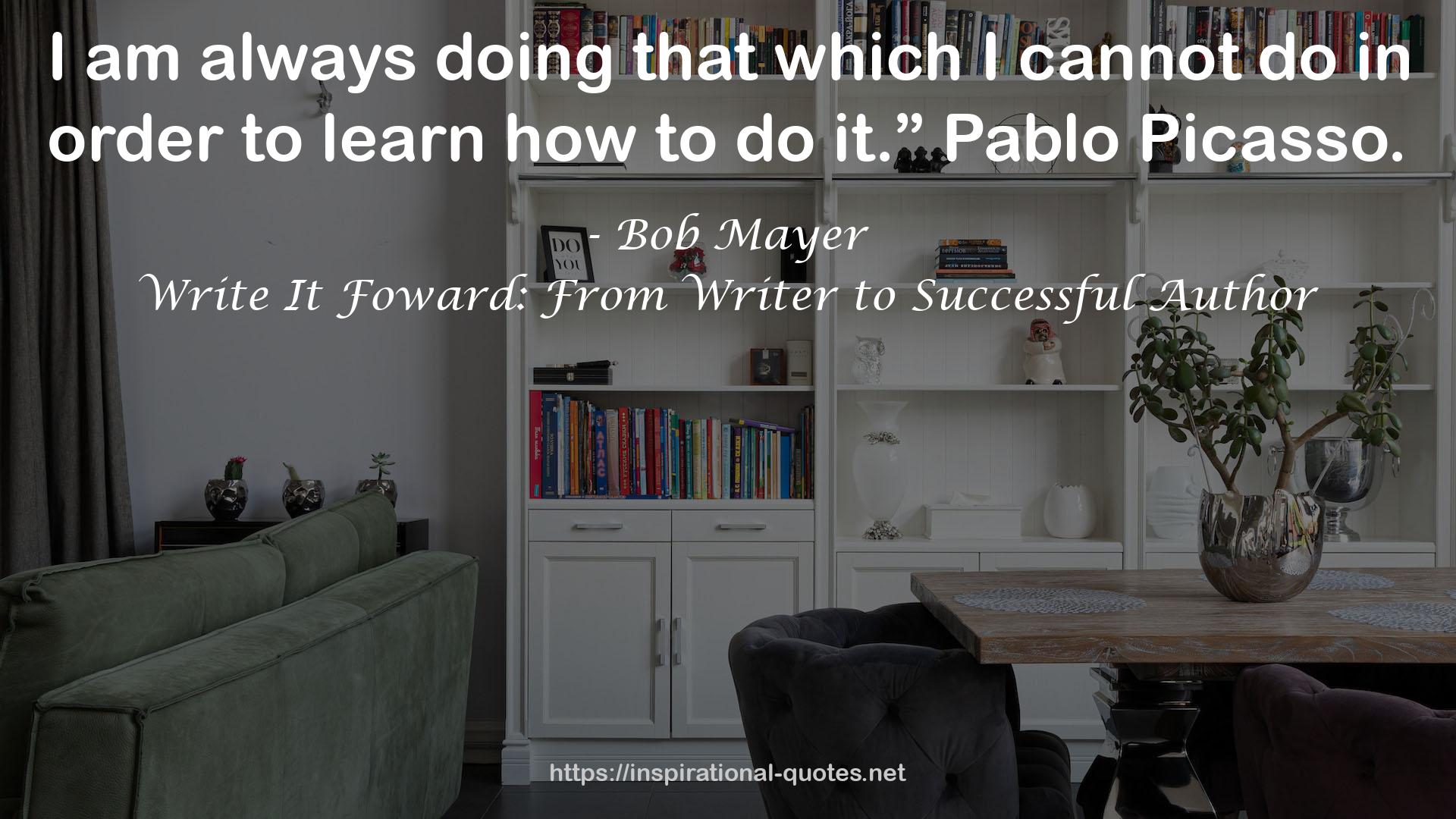 Write It Foward: From Writer to Successful Author QUOTES