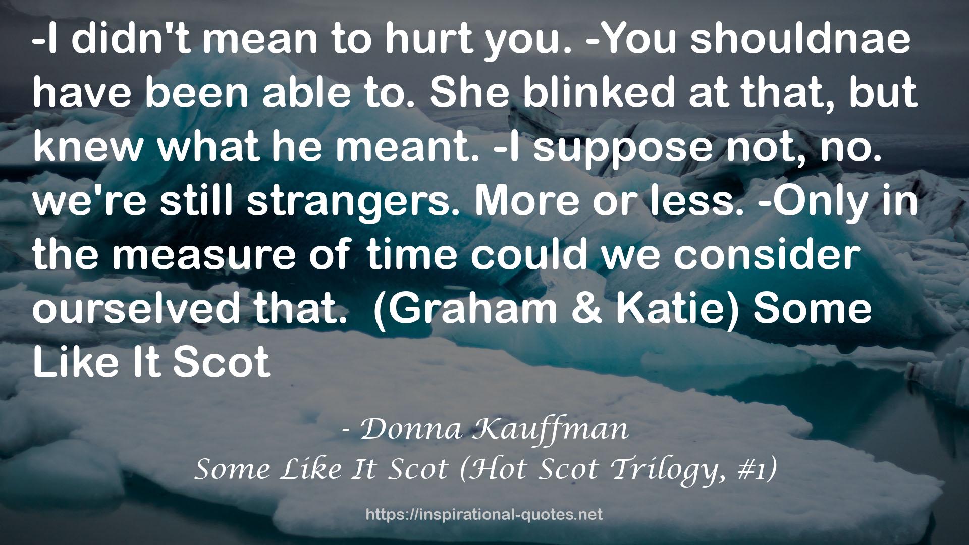 Some Like It Scot (Hot Scot Trilogy, #1) QUOTES