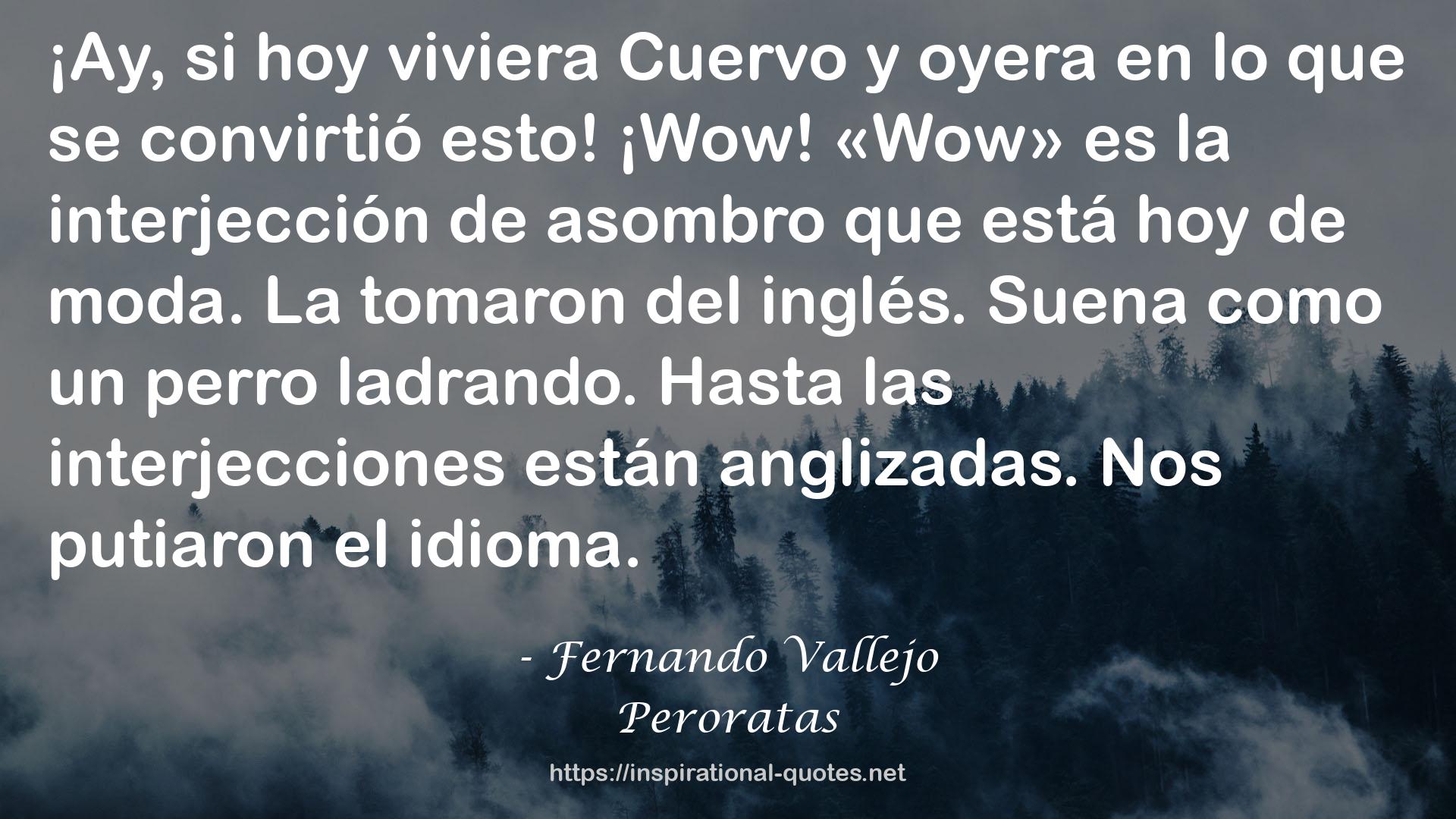 Fernando Vallejo QUOTES