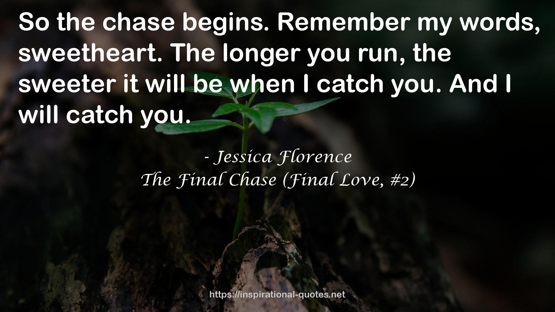 The Final Chase (Final Love, #2) QUOTES