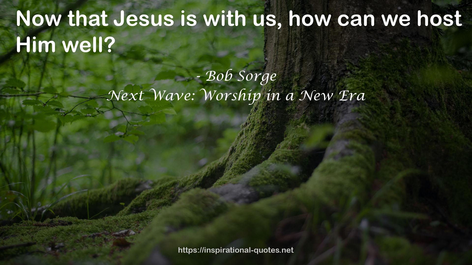 Next Wave: Worship in a New Era QUOTES