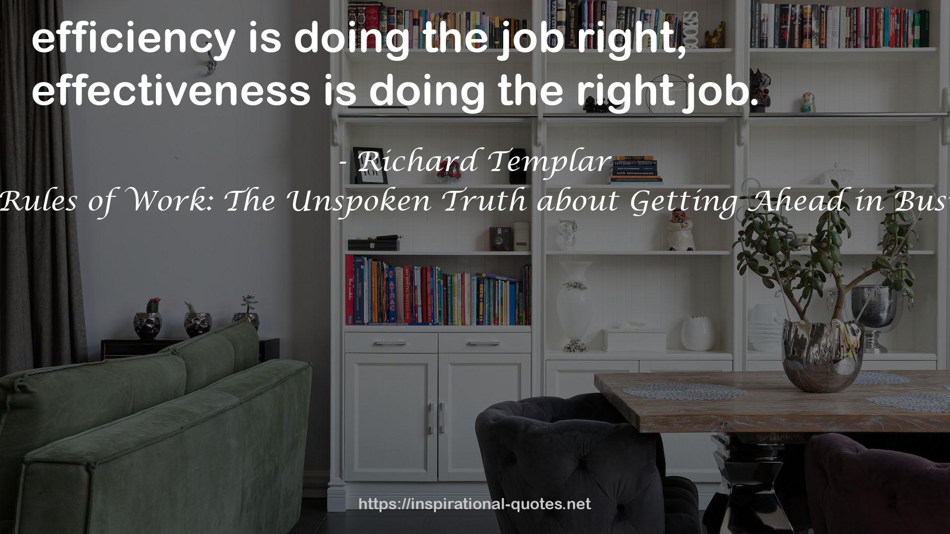 The Rules of Work: The Unspoken Truth about Getting Ahead in Business QUOTES