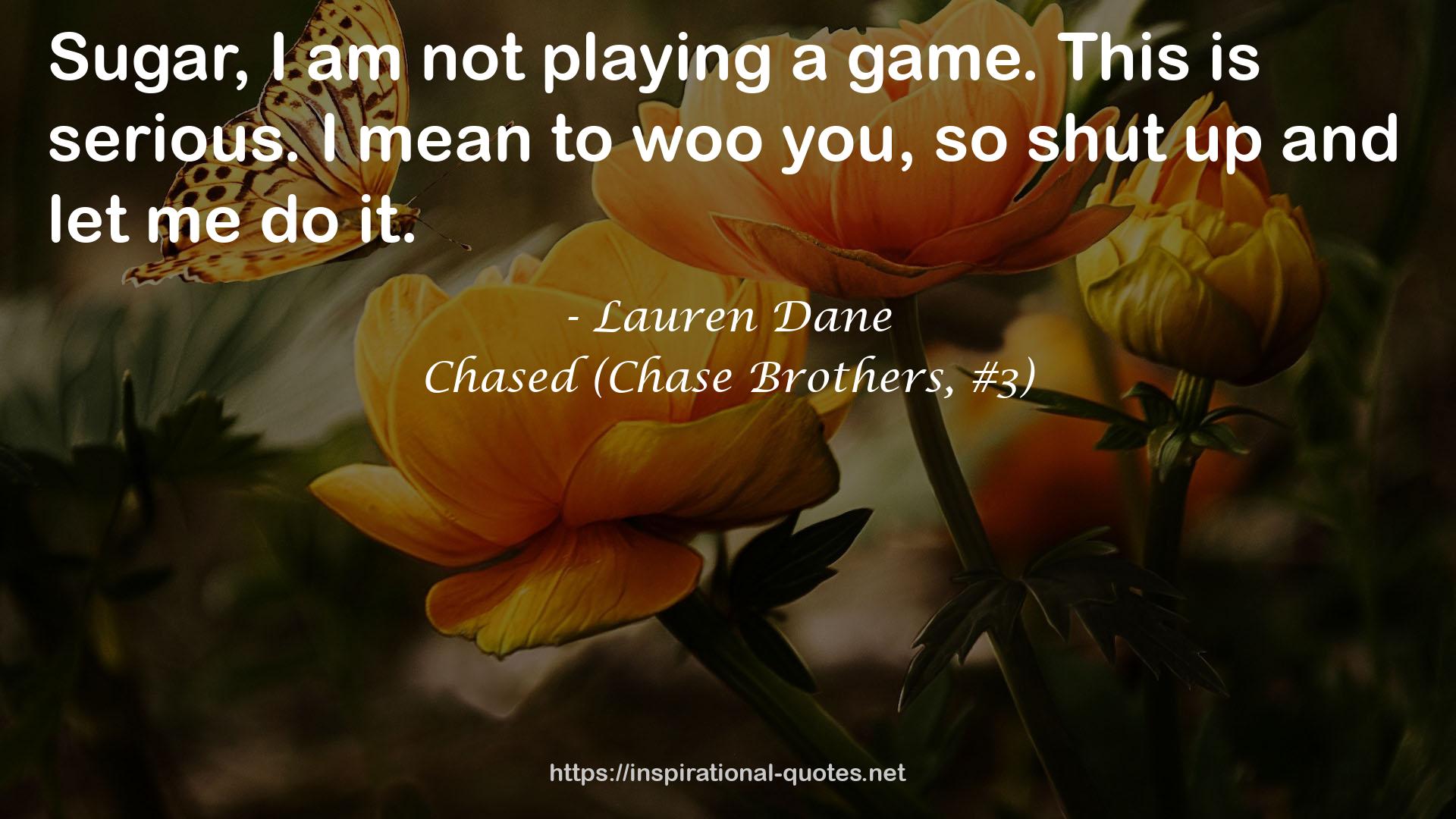 Chased (Chase Brothers, #3) QUOTES