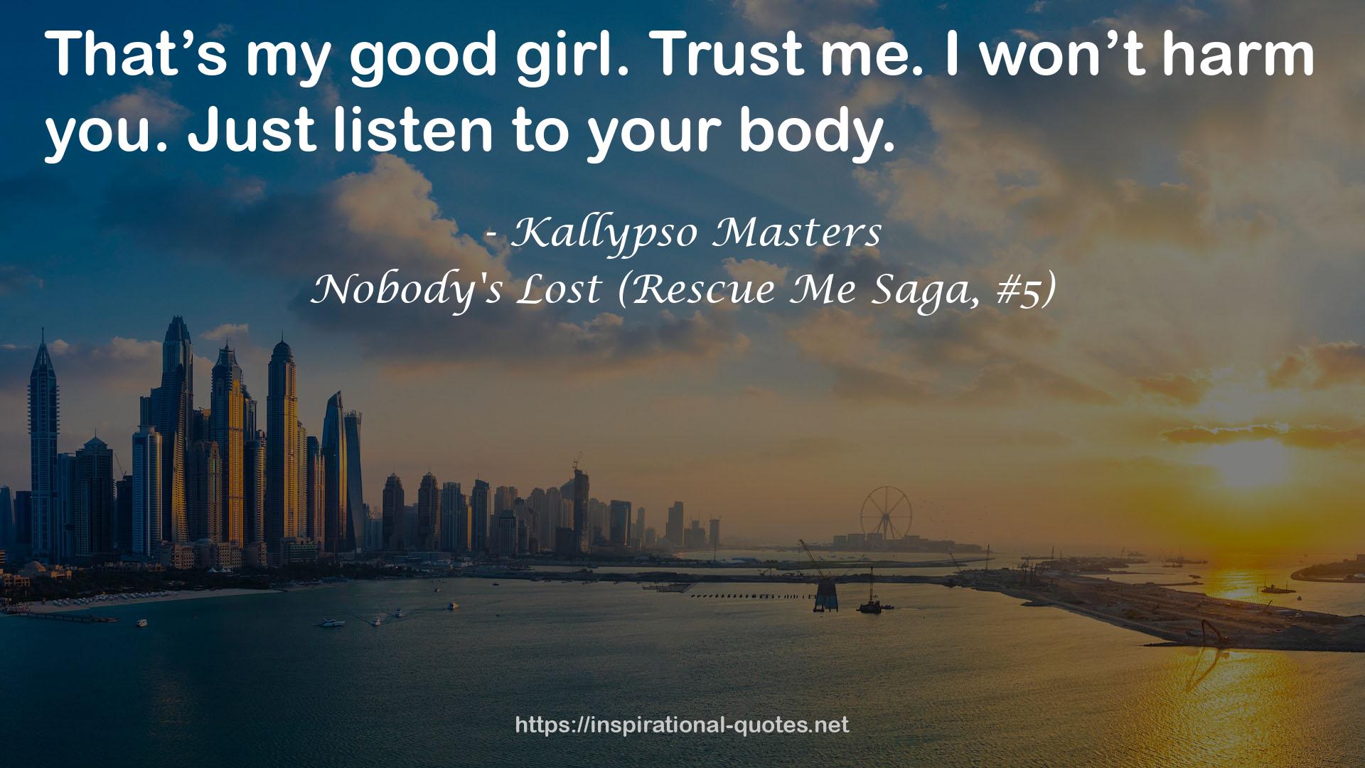 Nobody's Lost (Rescue Me Saga, #5) QUOTES