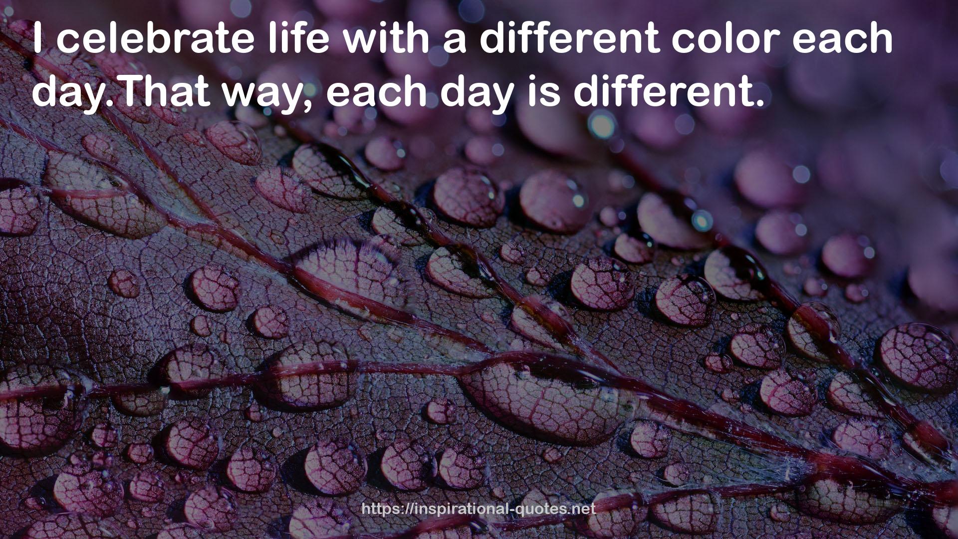 a different color  QUOTES