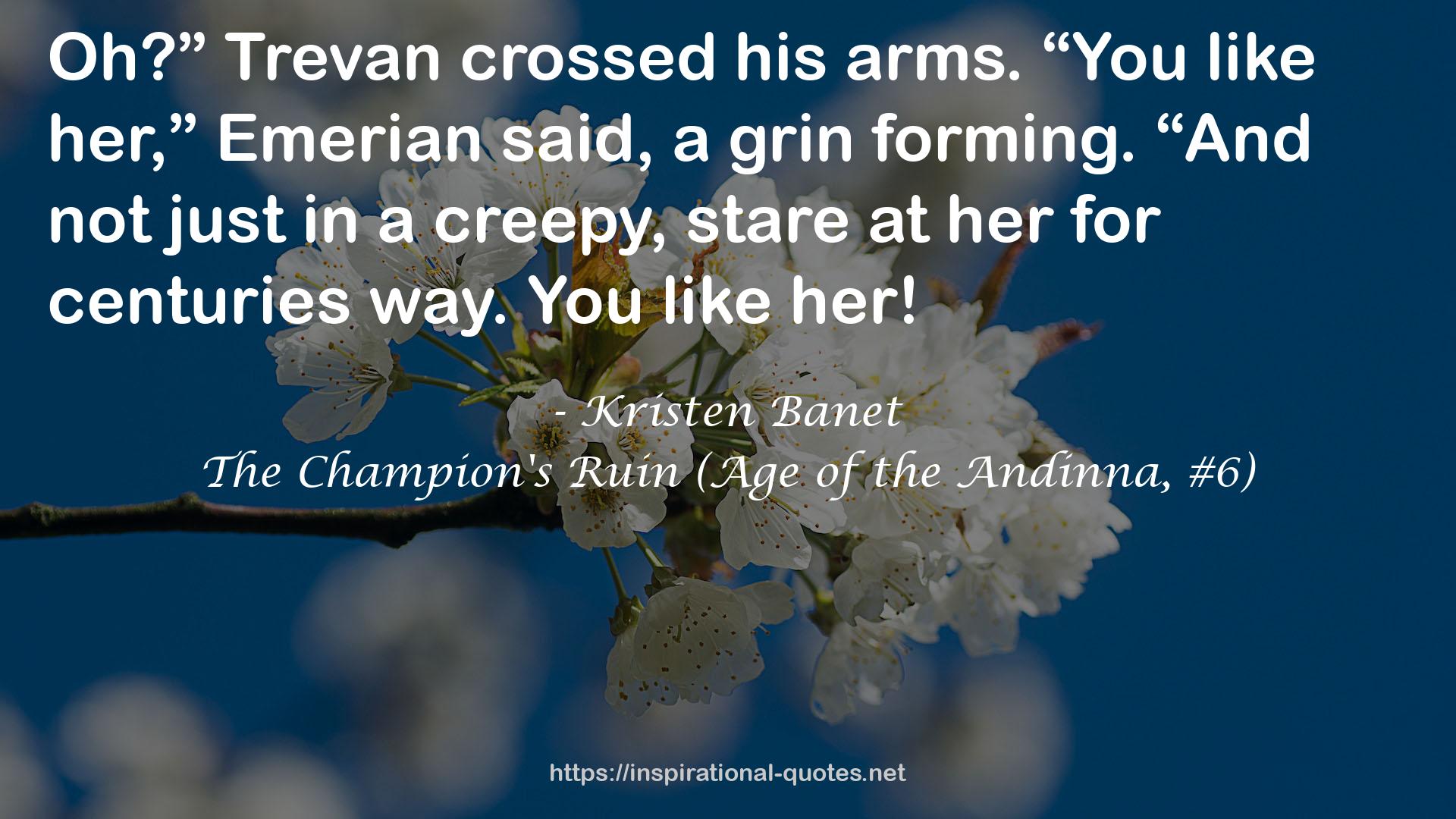 The Champion's Ruin (Age of the Andinna, #6) QUOTES