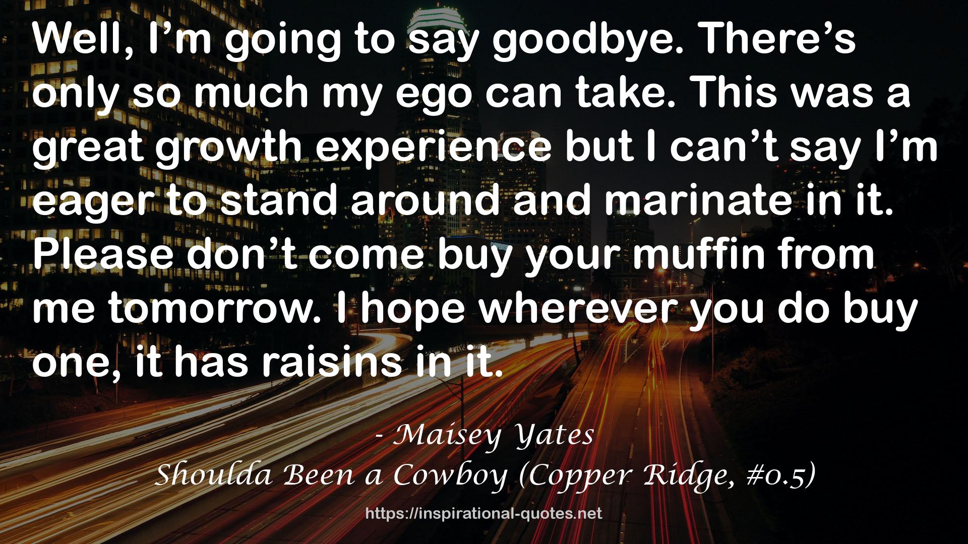 Shoulda Been a Cowboy (Copper Ridge, #0.5) QUOTES