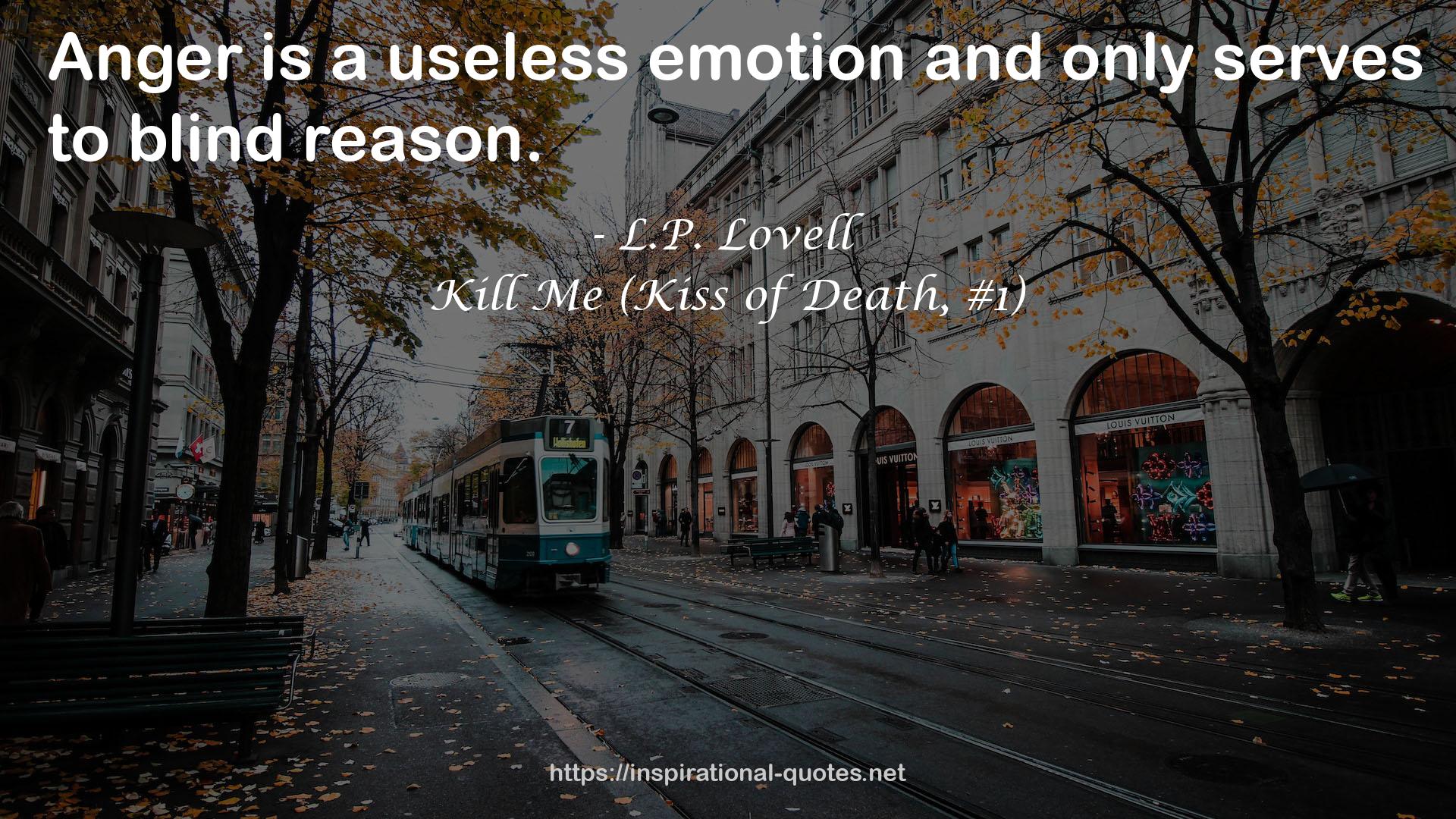 Kill Me (Kiss of Death, #1) QUOTES