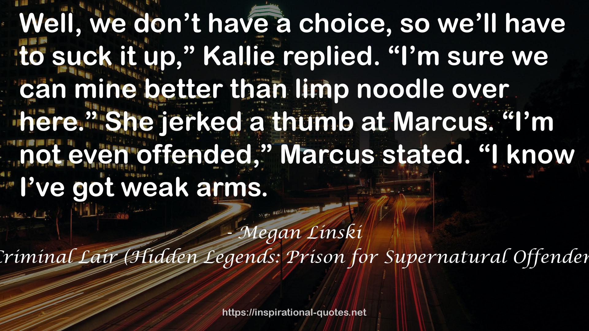 The Criminal Lair (Hidden Legends: Prison for Supernatural Offenders, #2) QUOTES