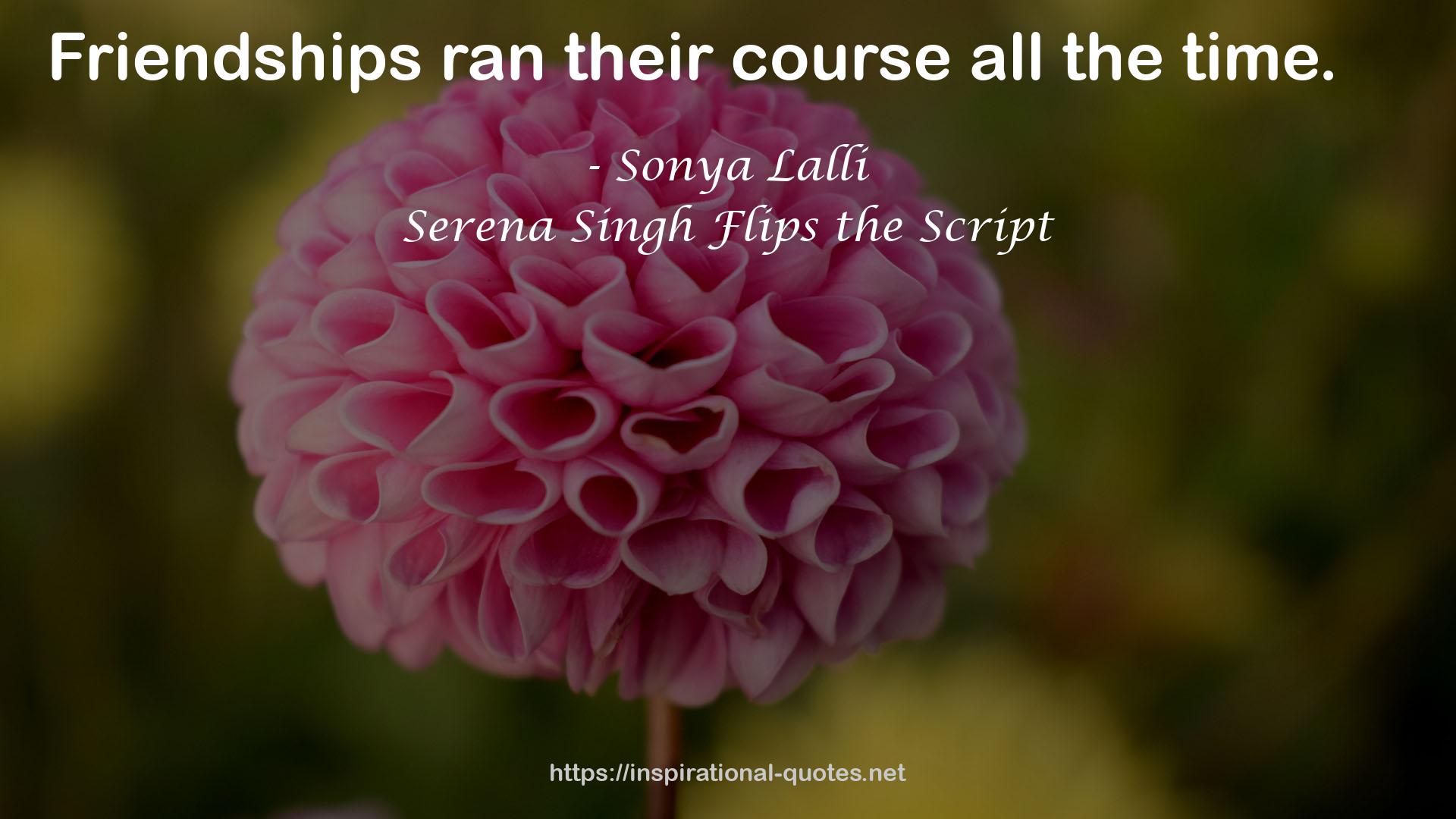 Serena Singh Flips the Script QUOTES