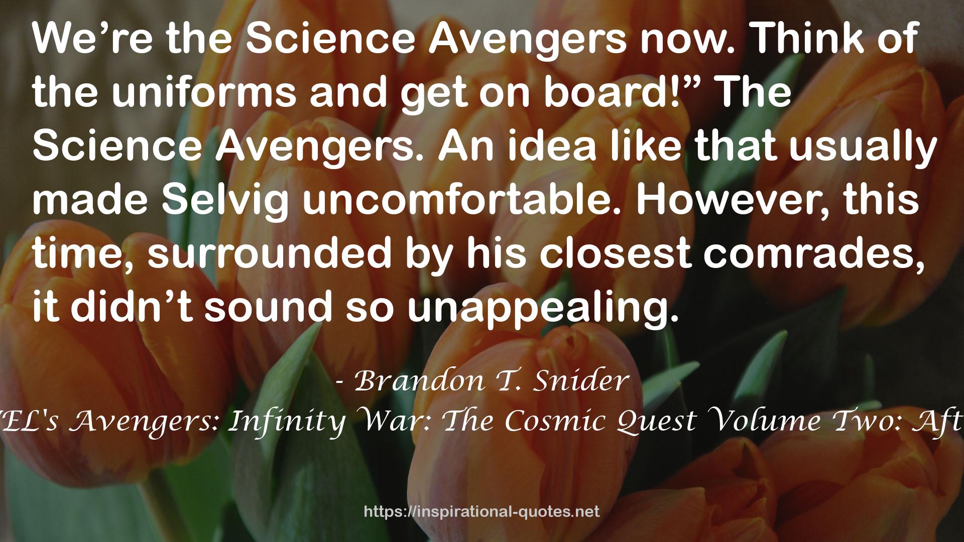 MARVEL's Avengers: Infinity War: The Cosmic Quest Volume Two: Aftermath QUOTES