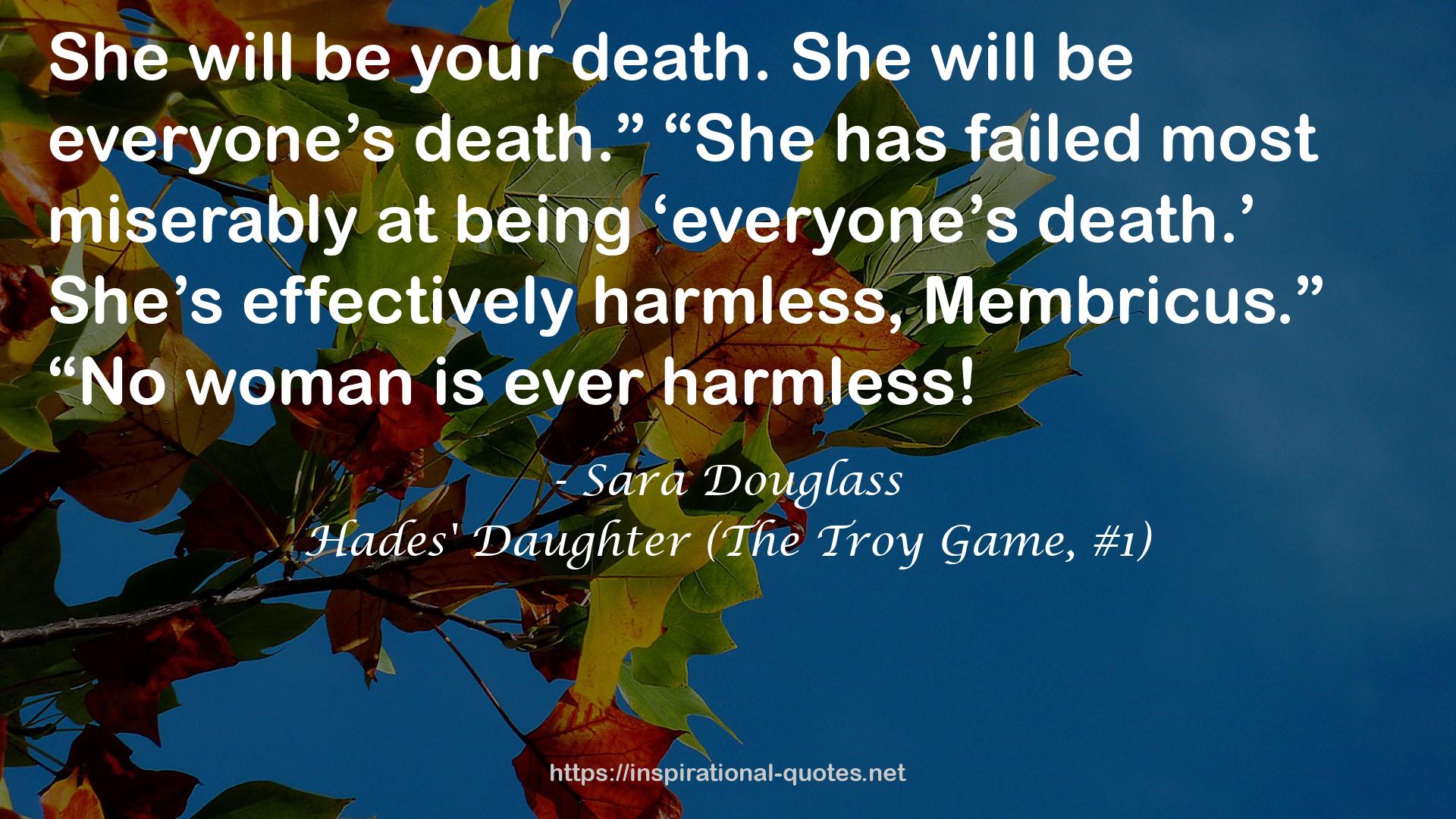 Hades' Daughter (The Troy Game, #1) QUOTES