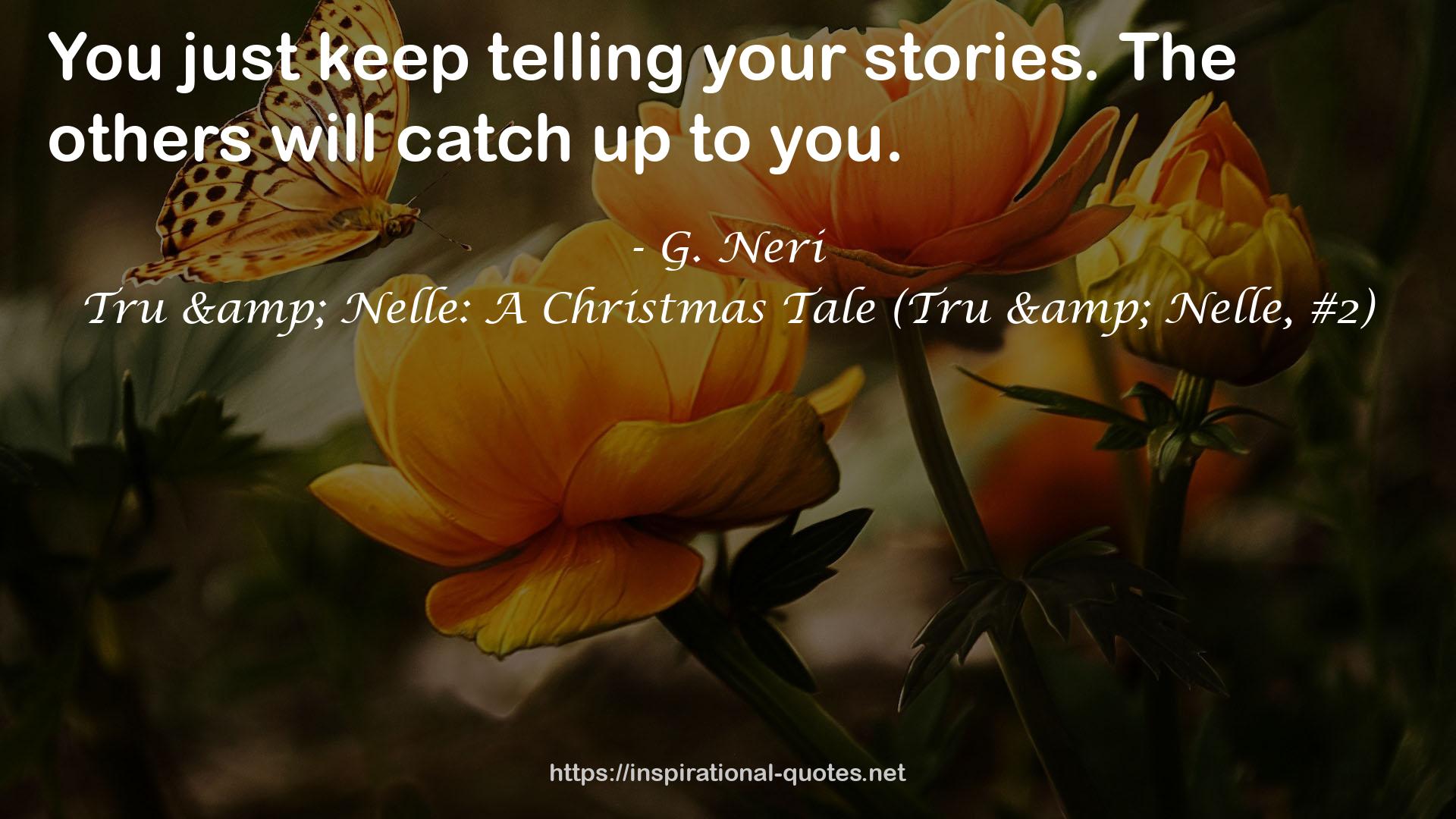 Tru & Nelle: A Christmas Tale (Tru & Nelle, #2) QUOTES