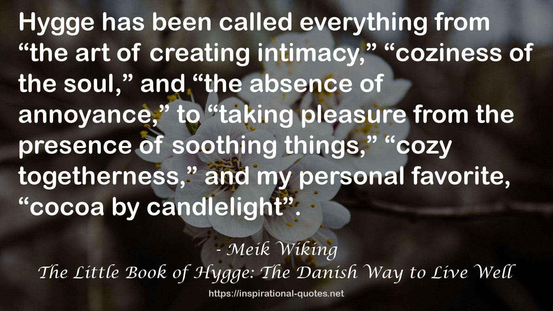 The Little Book of Hygge: The Danish Way to Live Well QUOTES