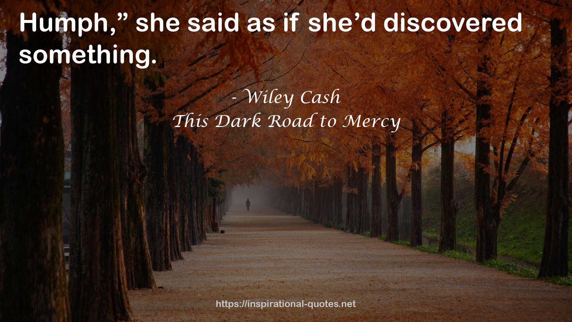 This Dark Road to Mercy QUOTES