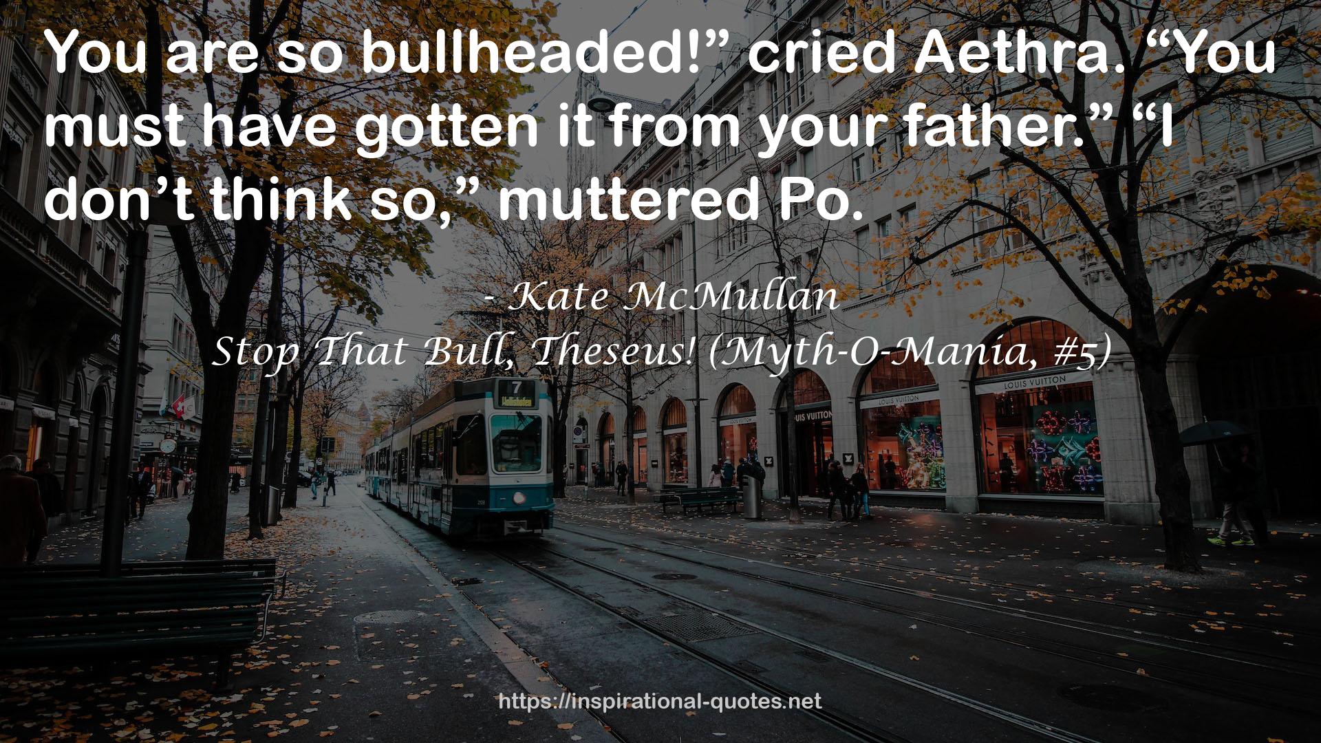 Stop That Bull, Theseus! (Myth-O-Mania, #5) QUOTES