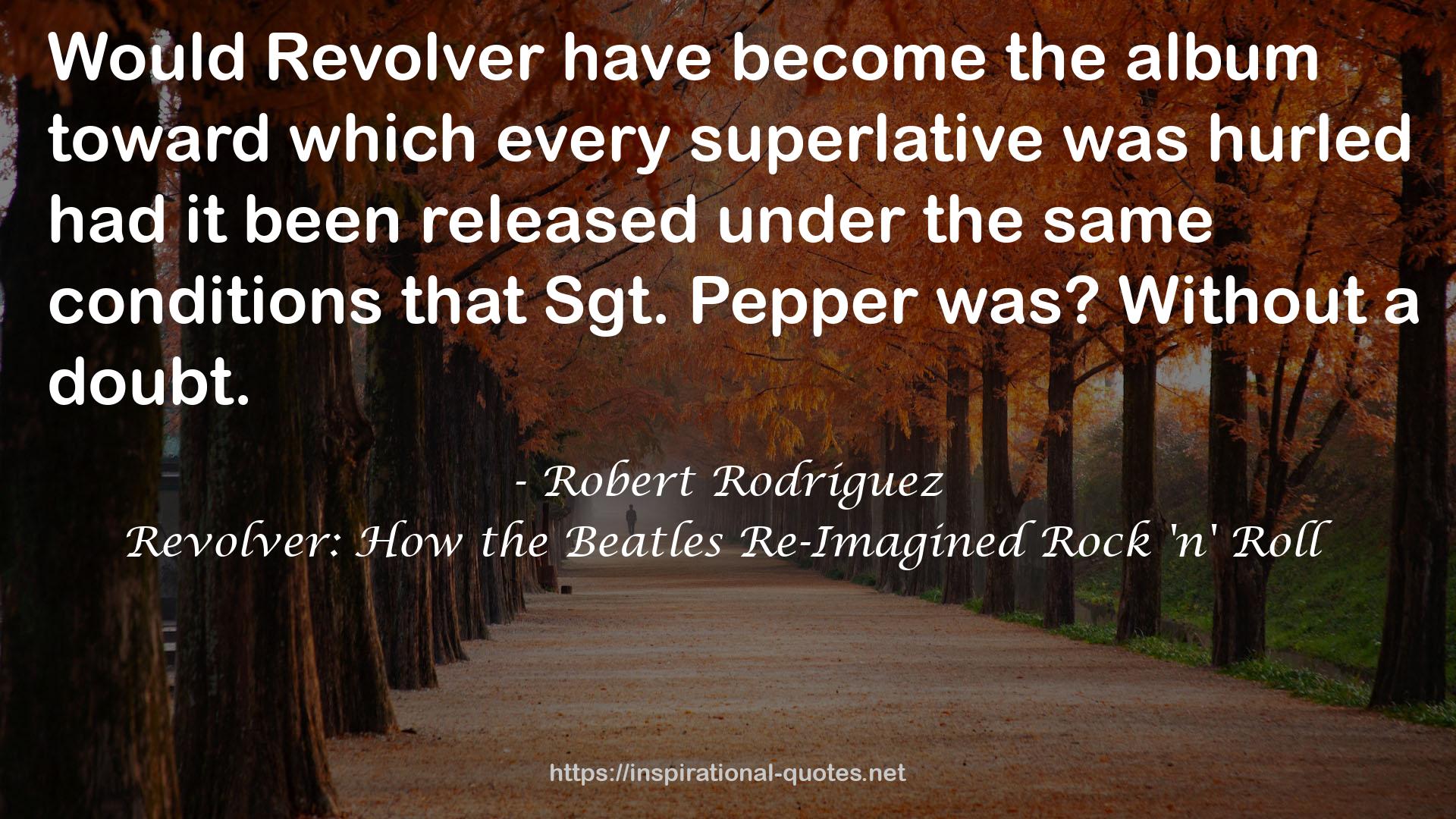 Revolver: How the Beatles Re-Imagined Rock 'n' Roll QUOTES