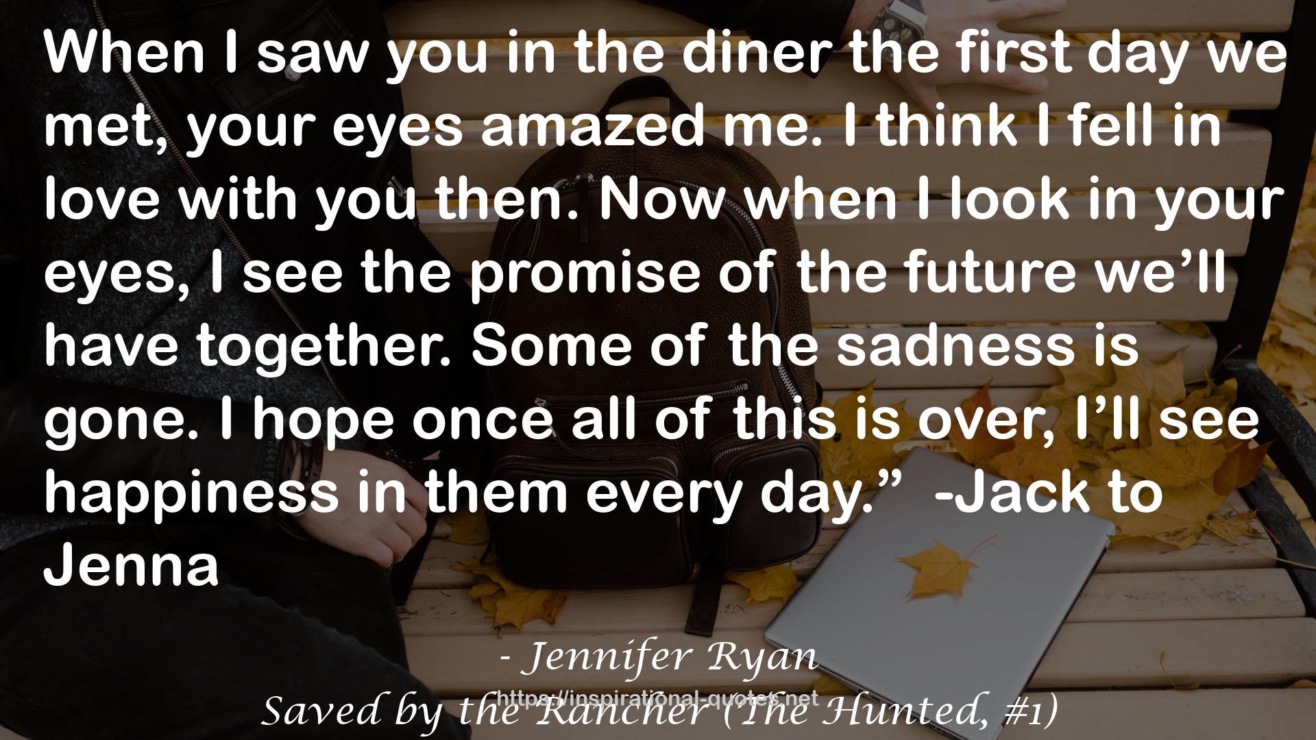 Saved by the Rancher (The Hunted, #1) QUOTES