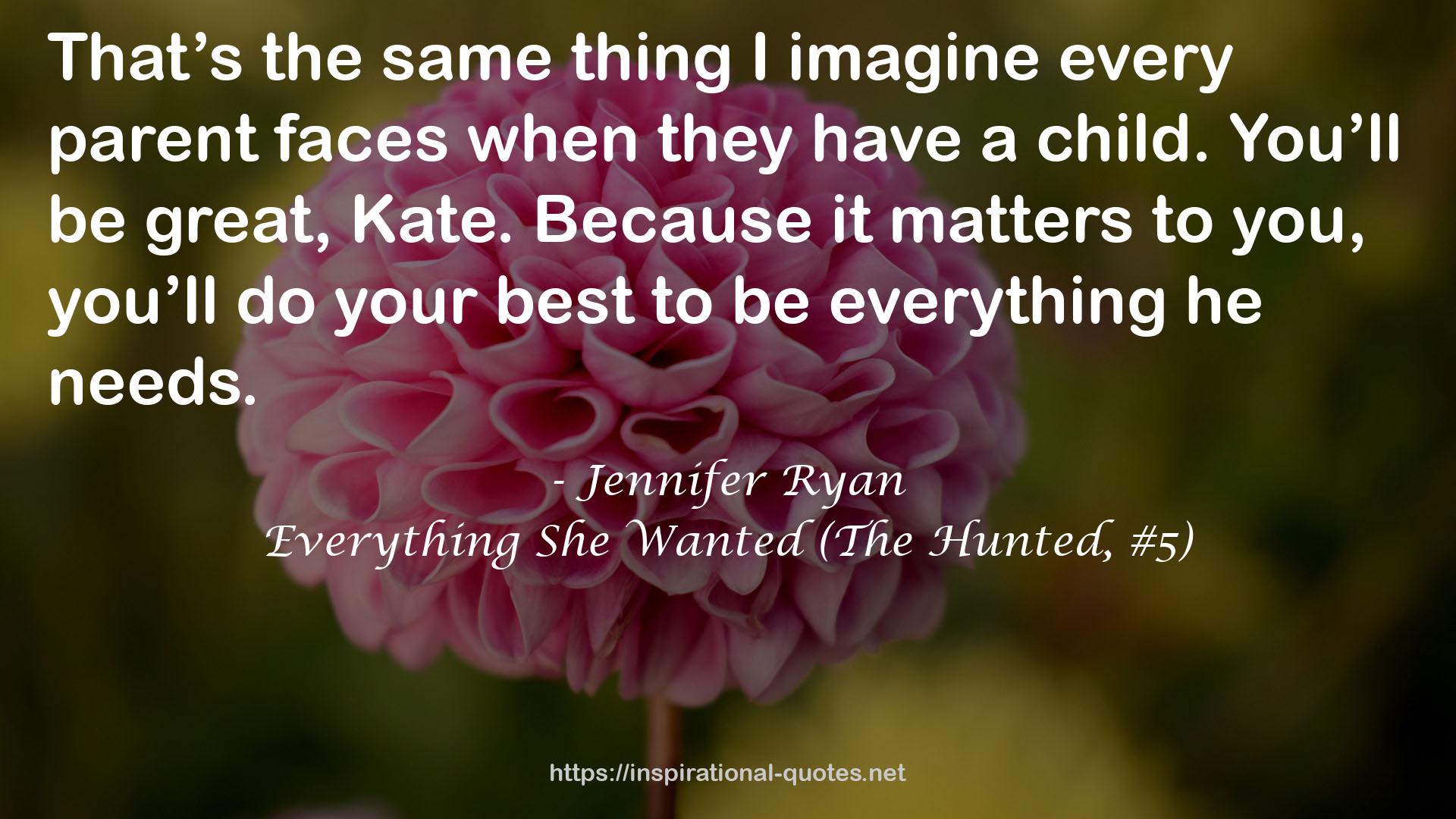Everything She Wanted (The Hunted, #5) QUOTES