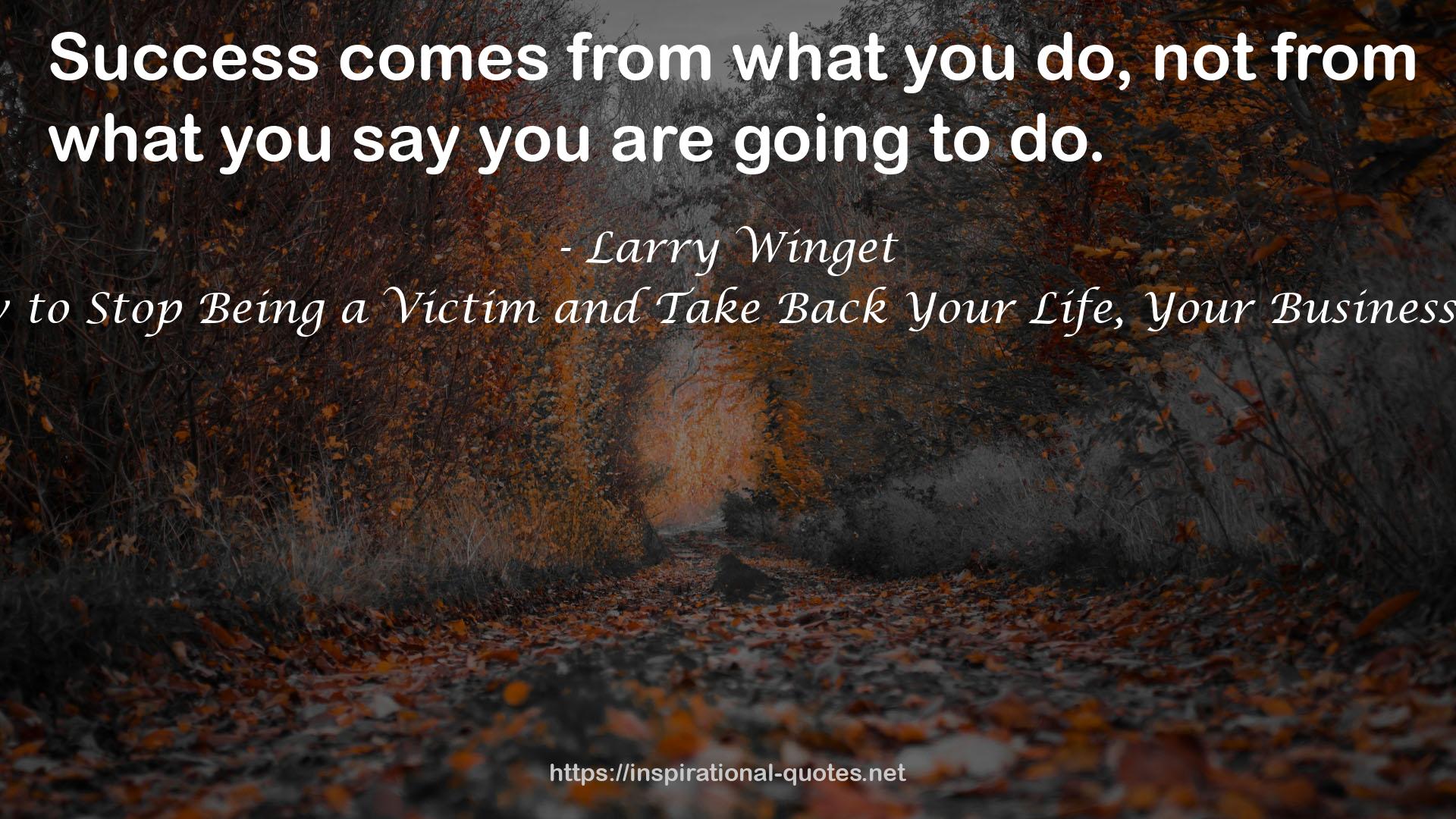 Grow a Pair: How to Stop Being a Victim and Take Back Your Life, Your Business, and Your Sanity QUOTES