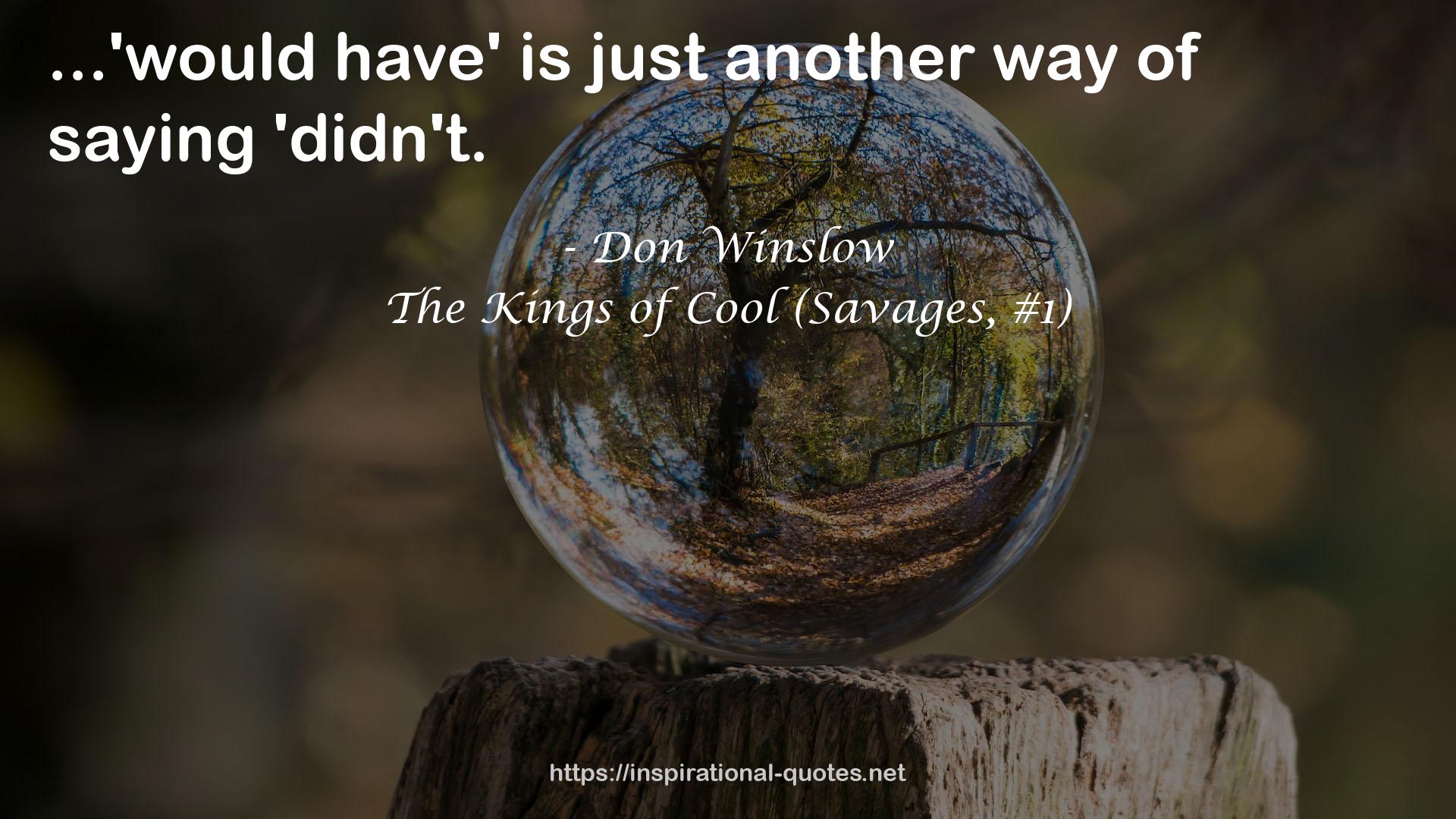 The Kings of Cool (Savages, #1) QUOTES